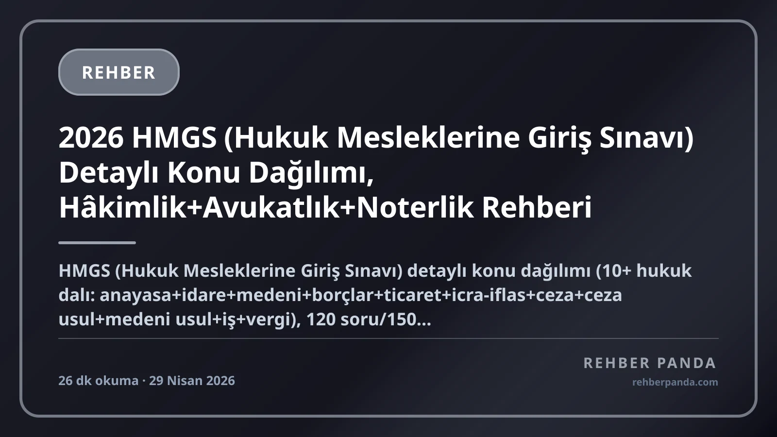 2026 HMGS (Hukuk Mesleklerine Giriş Sınavı) Detaylı Konu Dağılımı, Hâkimlik+Avukatlık+Noterlik Rehberi