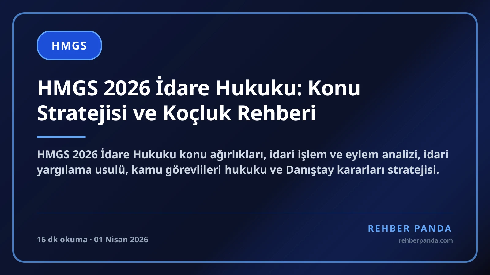 HMGS 2026 İdare Hukuku: Konu Stratejisi ve Koçluk Rehberi
