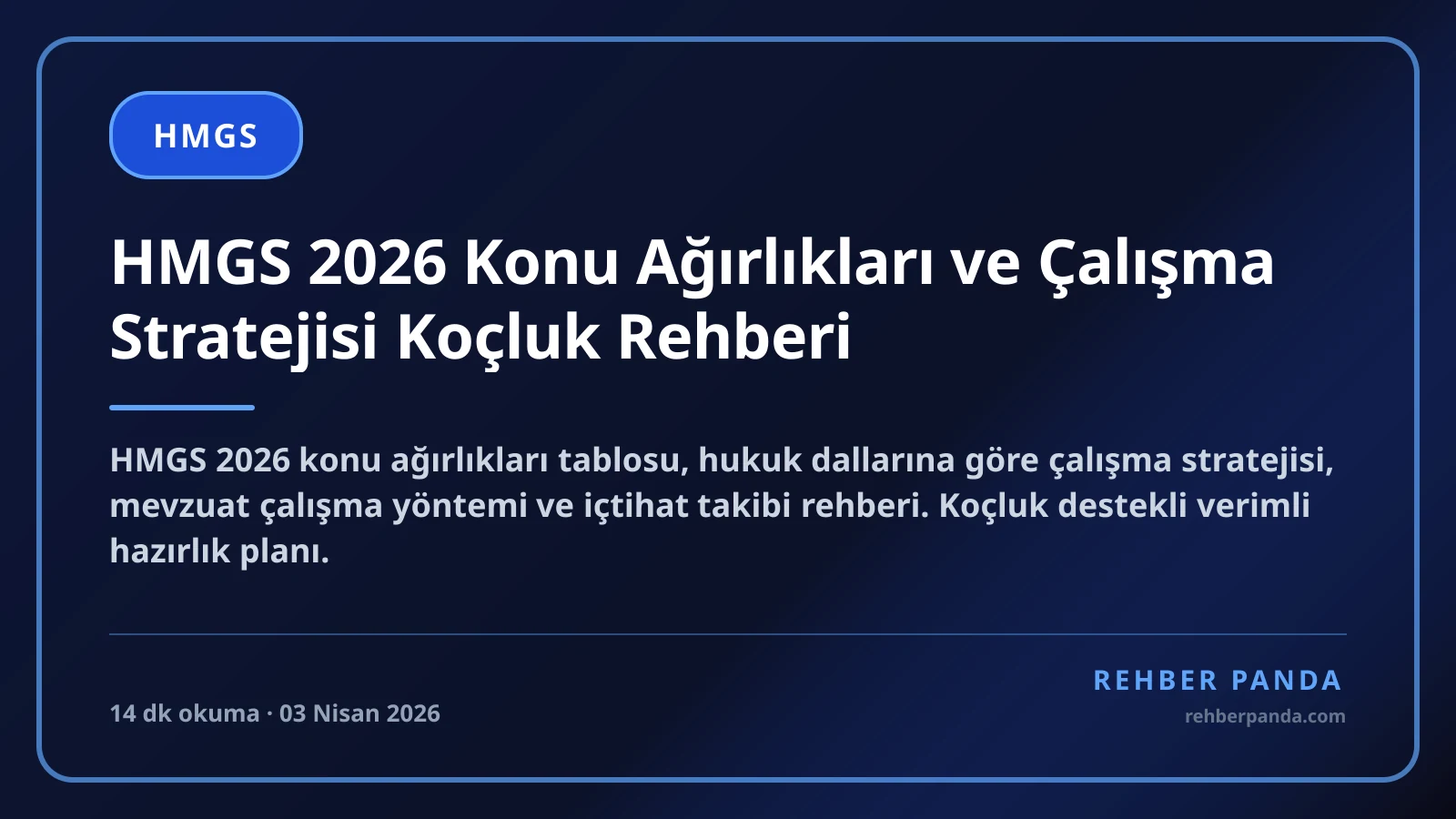 HMGS 2026 Konu Ağırlıkları ve Çalışma Stratejisi Koçluk Rehberi