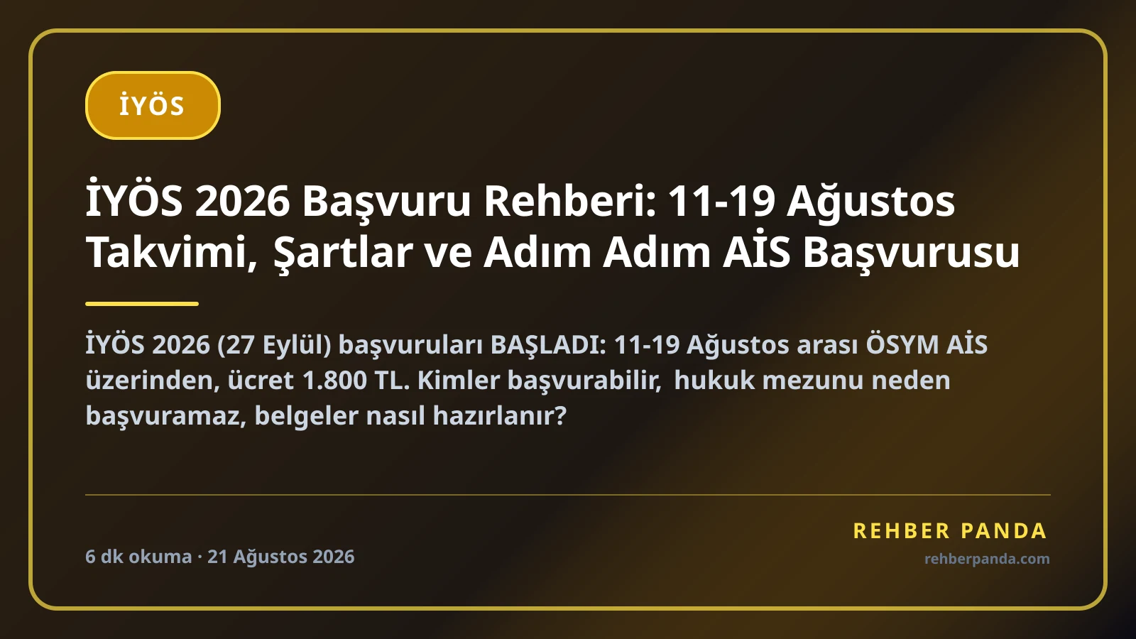 İYÖS 2026 Başvuru Rehberi: 11-19 Ağustos Takvimi, Şartlar ve Adım Adım AİS Başvurusu