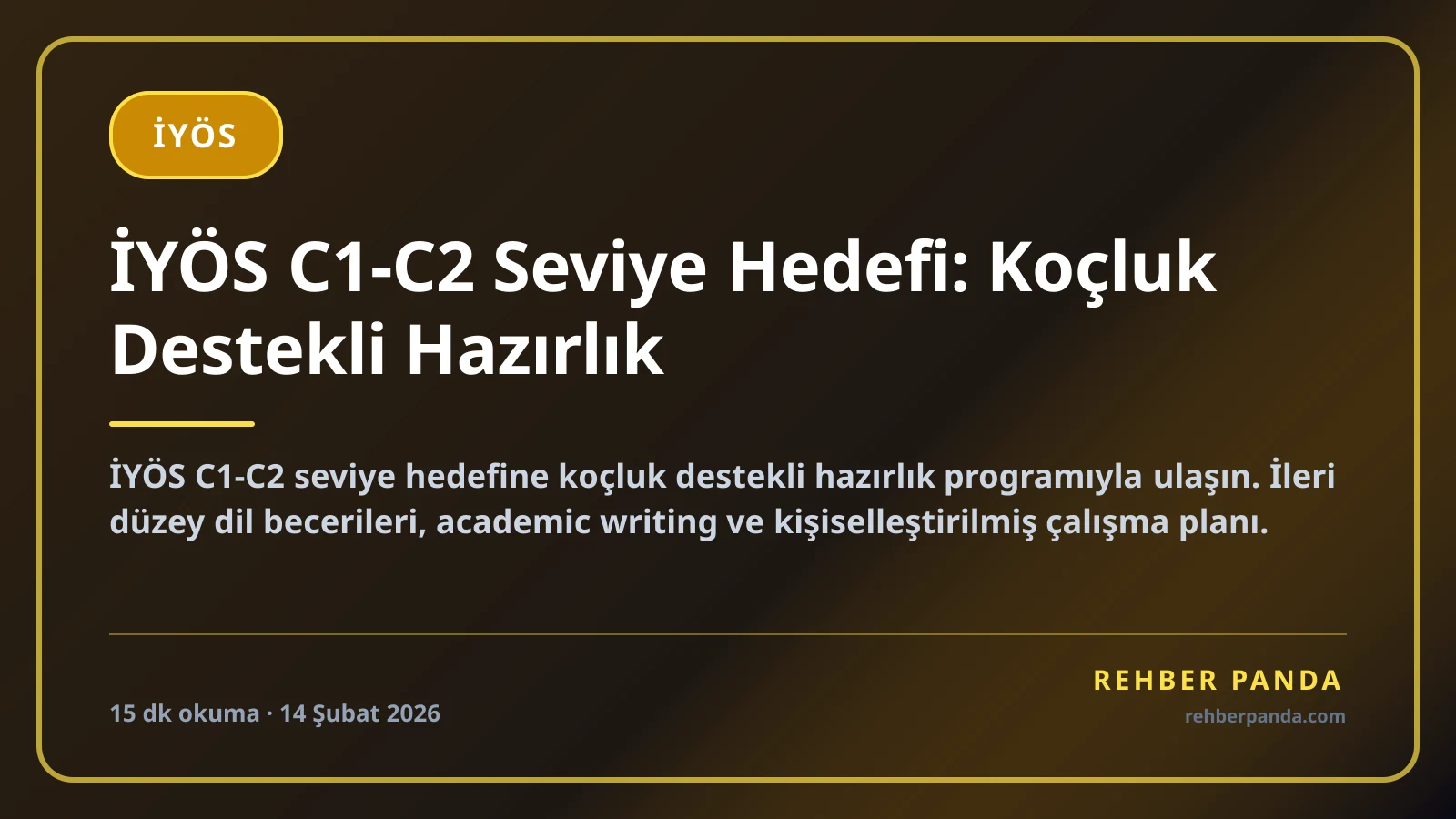İYÖS'te C1/C2 Dil Seviyesi Yoktur — Gerçek Hazırlık Hedefi 2026 (Hukuk Dışı Mezunlar İçin Plan)