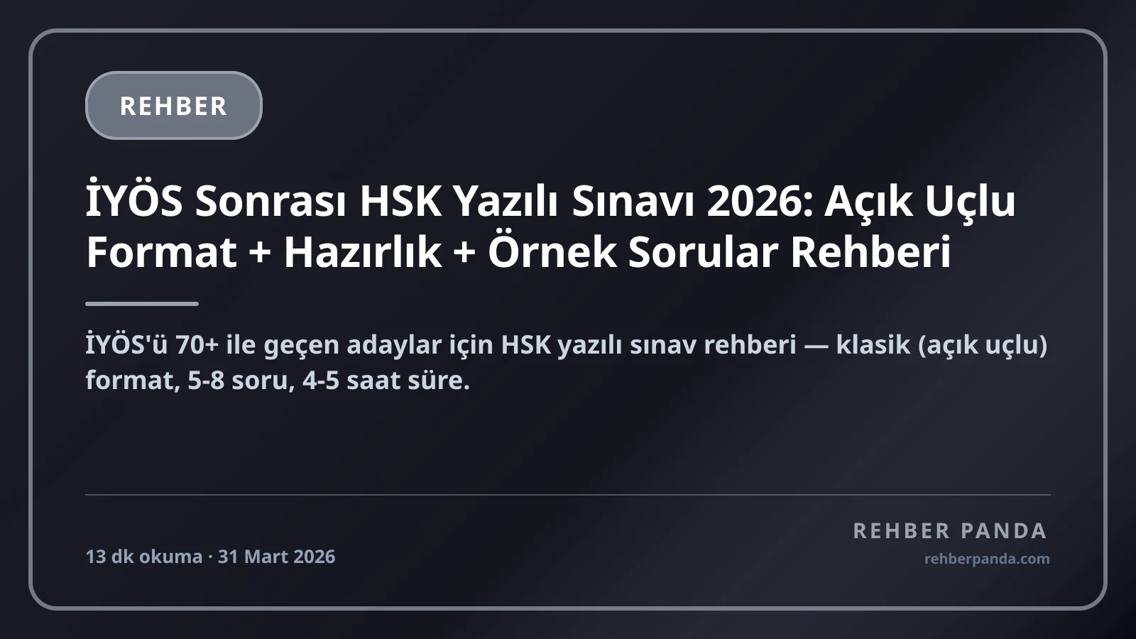 İYÖS Sonrası HSK Yazılı Sınavı 2026: Açık Uçlu Format + Hazırlık + Örnek Sorular Rehberi