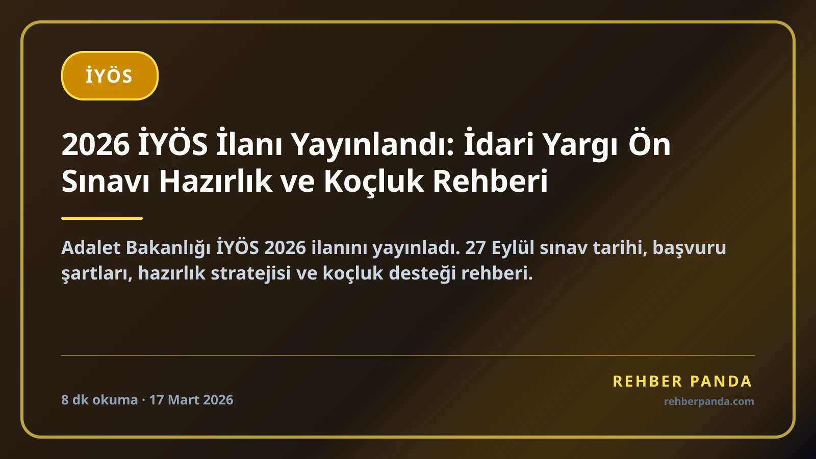 2026 İYÖS İlanı Yayınlandı: İdari Yargı Ön Sınavı Hazırlık ve Koçluk Rehberi