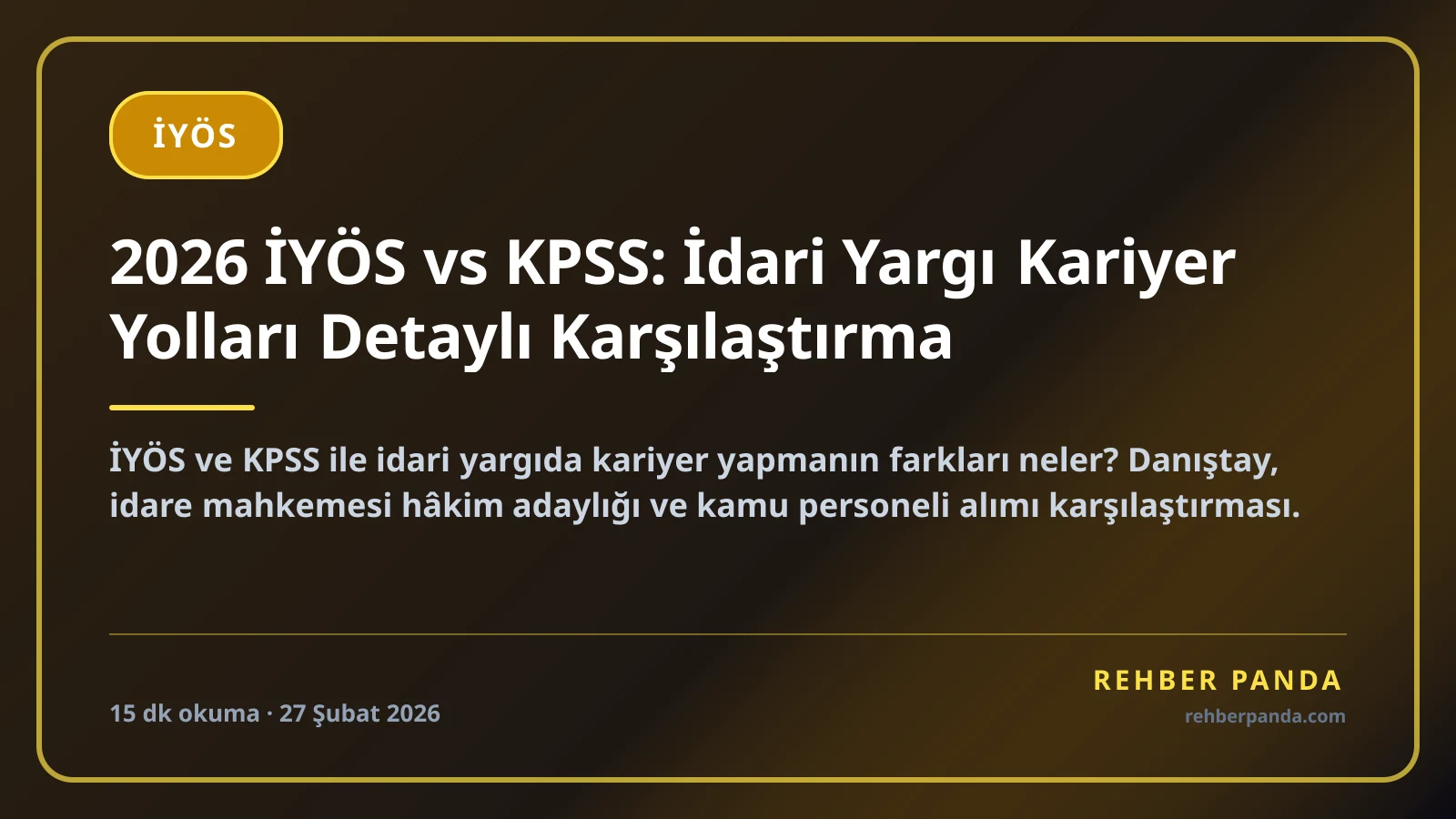 2026 İYÖS vs KPSS: İdari Yargı Kariyer Yolları Detaylı Karşılaştırma
