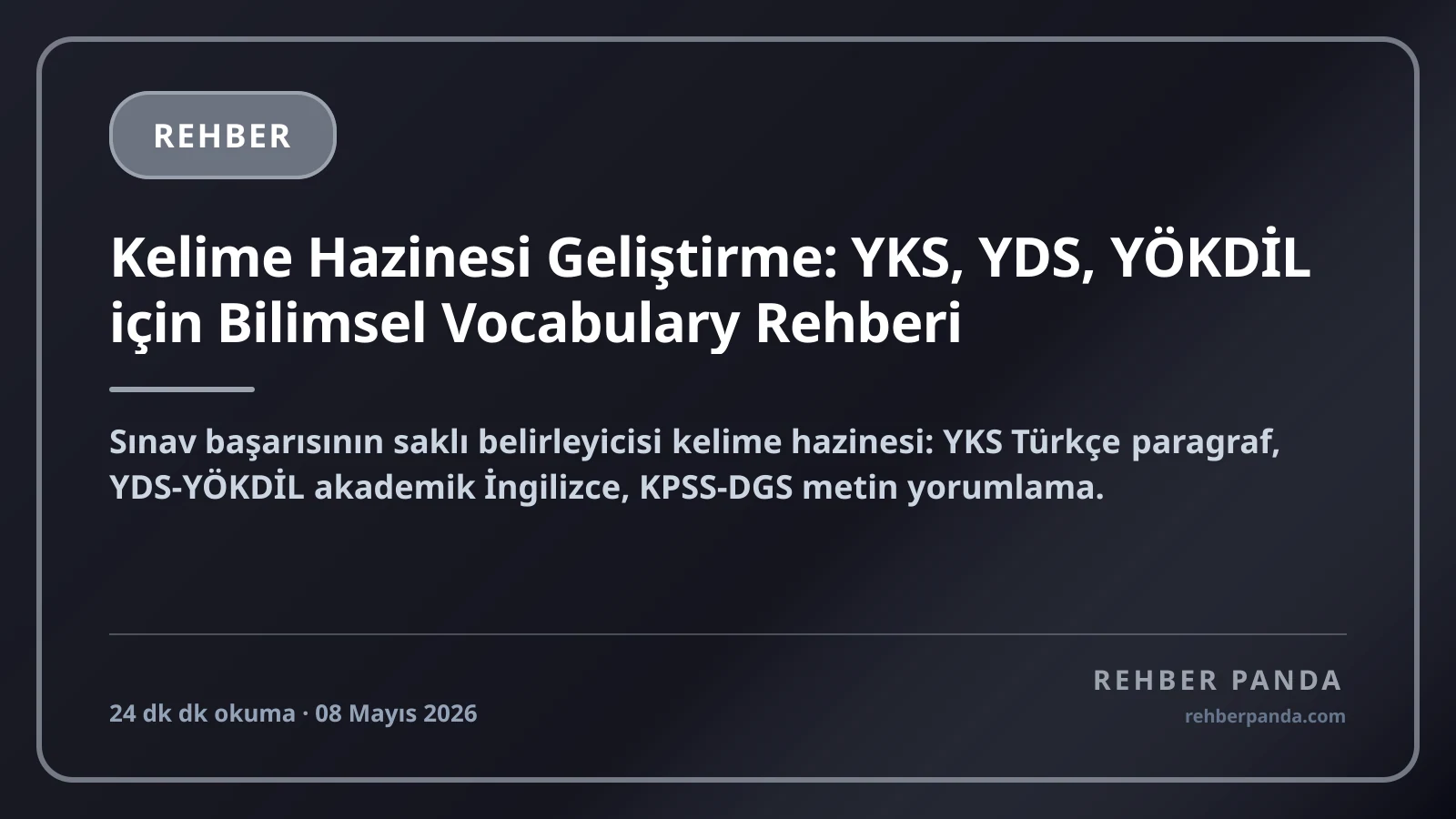 Kelime Hazinesi Geliştirme: YKS, YDS, YÖKDİL için Bilimsel Vocabulary Rehberi