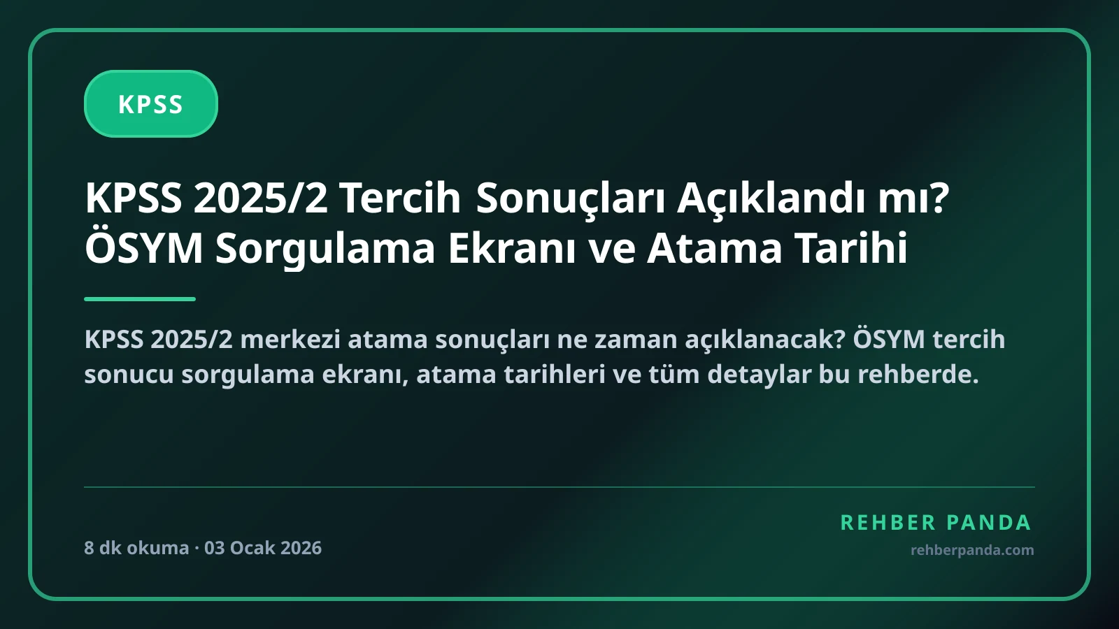 KPSS 2025/2 Tercih Sonuçları Açıklandı mı? ÖSYM Sorgulama Ekranı ve Atama Tarihi