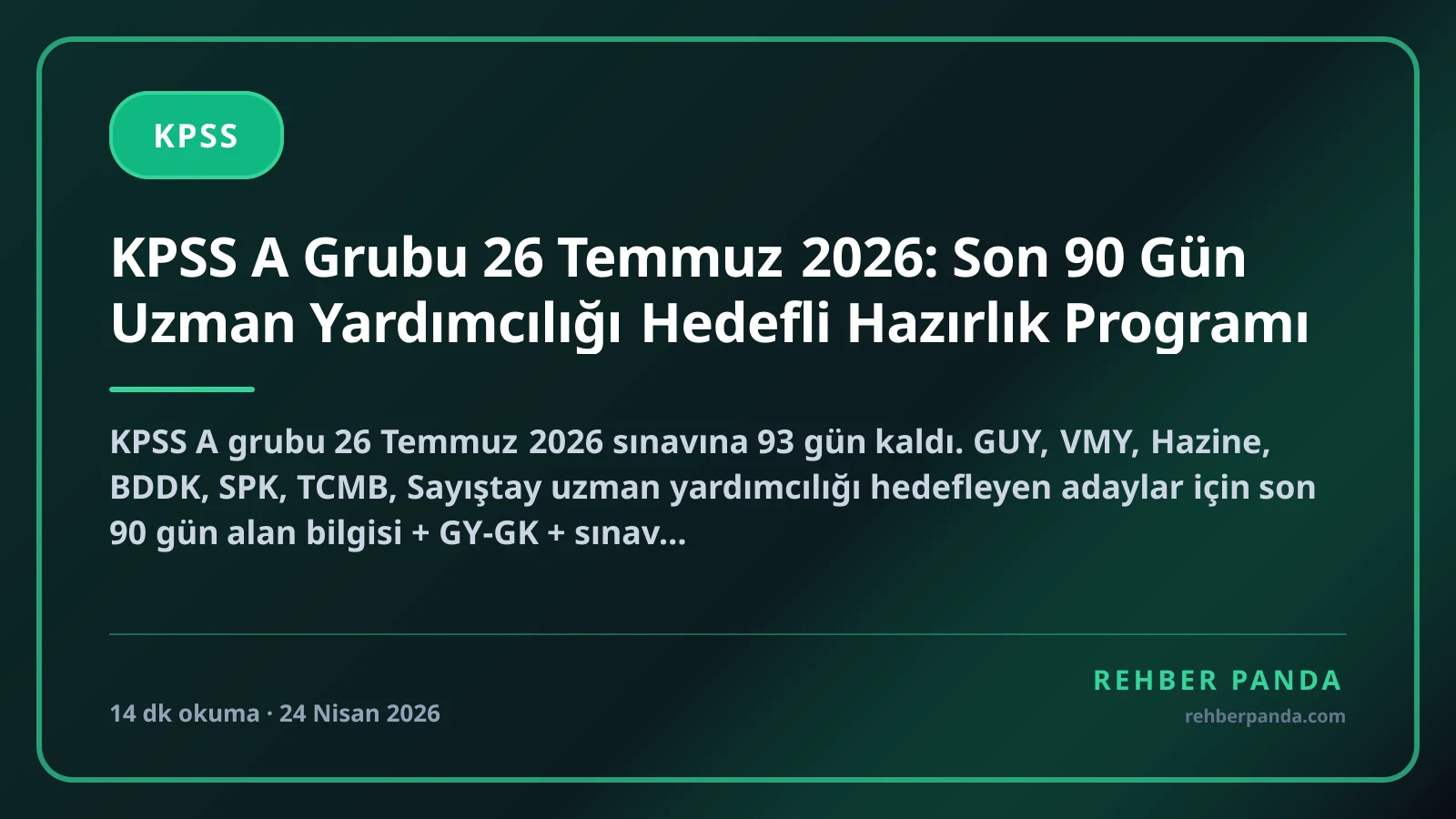 KPSS A Grubu 26 Temmuz 2026: Son 90 Gün Uzman Yardımcılığı Hedefli Hazırlık Programı