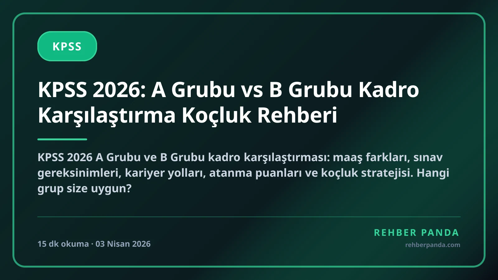 KPSS 2026: A Grubu vs B Grubu Kadro Karşılaştırma Koçluk Rehberi