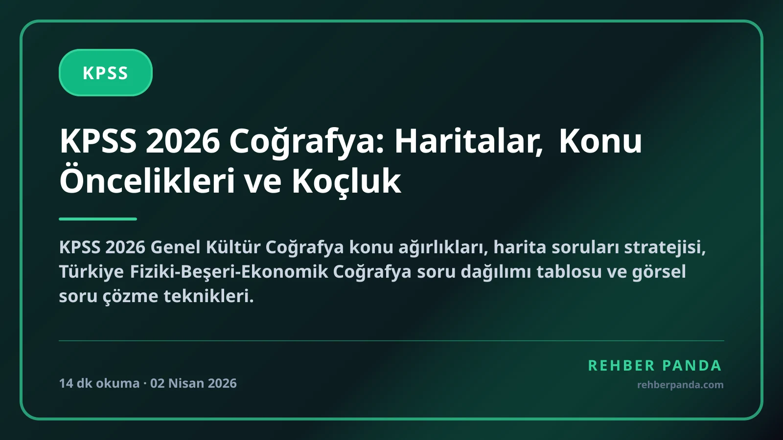KPSS 2026 Coğrafya: Haritalar, Konu Öncelikleri ve Koçluk