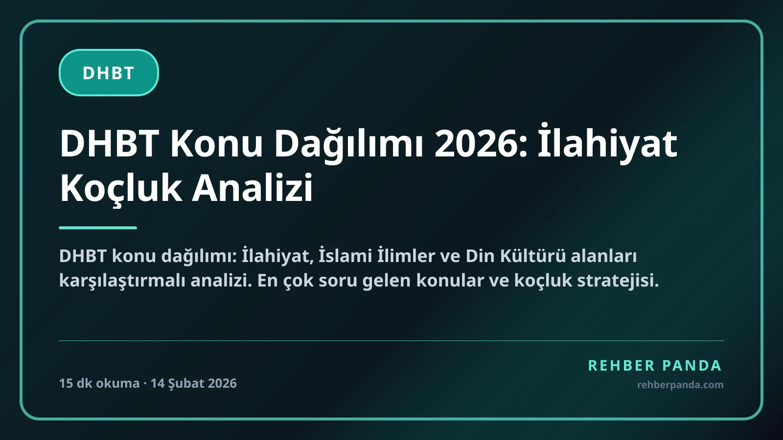 DHBT Konu Dağılımı 2026: İlahiyat Koçluk Analizi