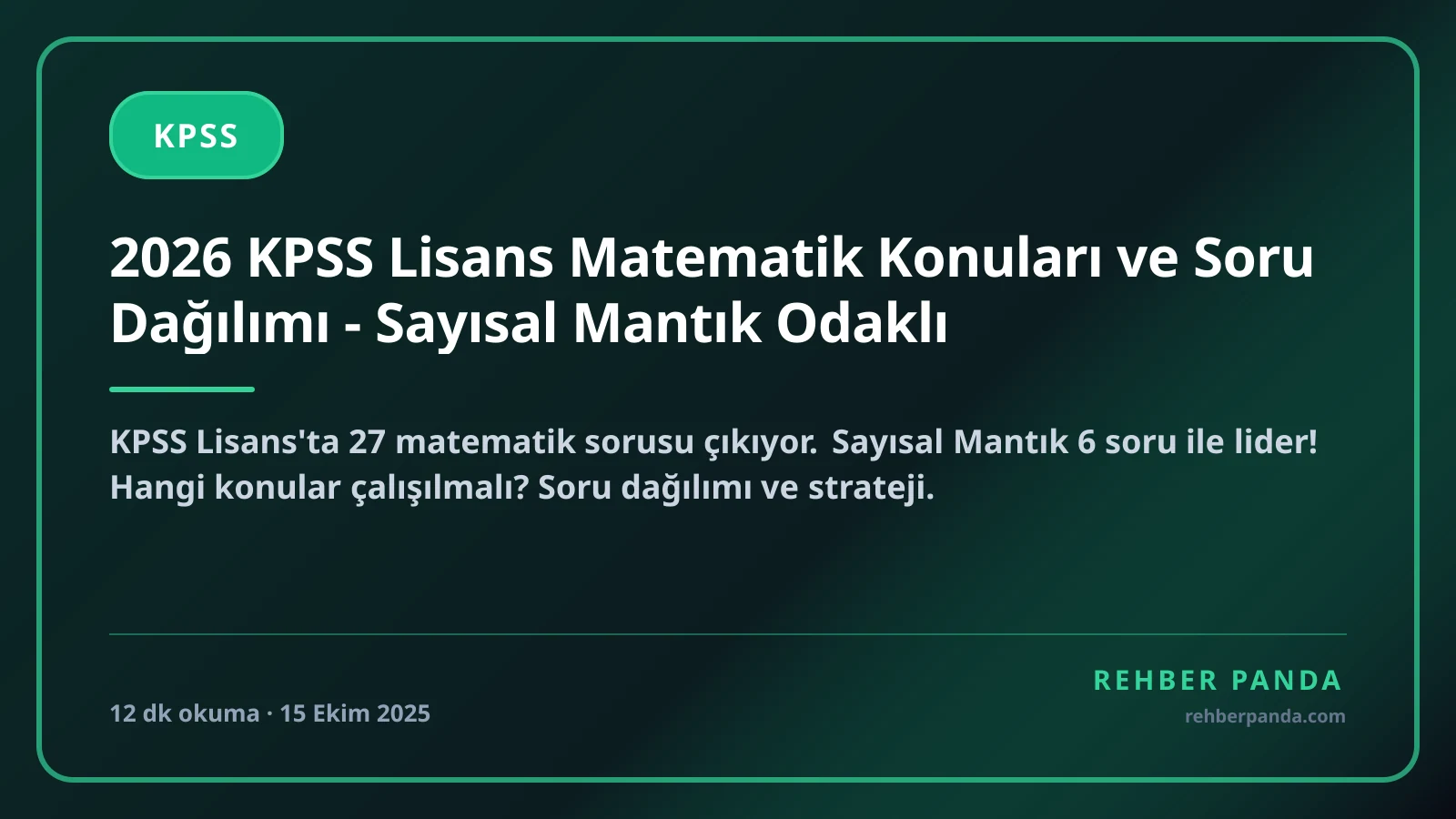 2026 KPSS Lisans Matematik Konuları ve Soru Dağılımı - Sayısal Mantık Odaklı