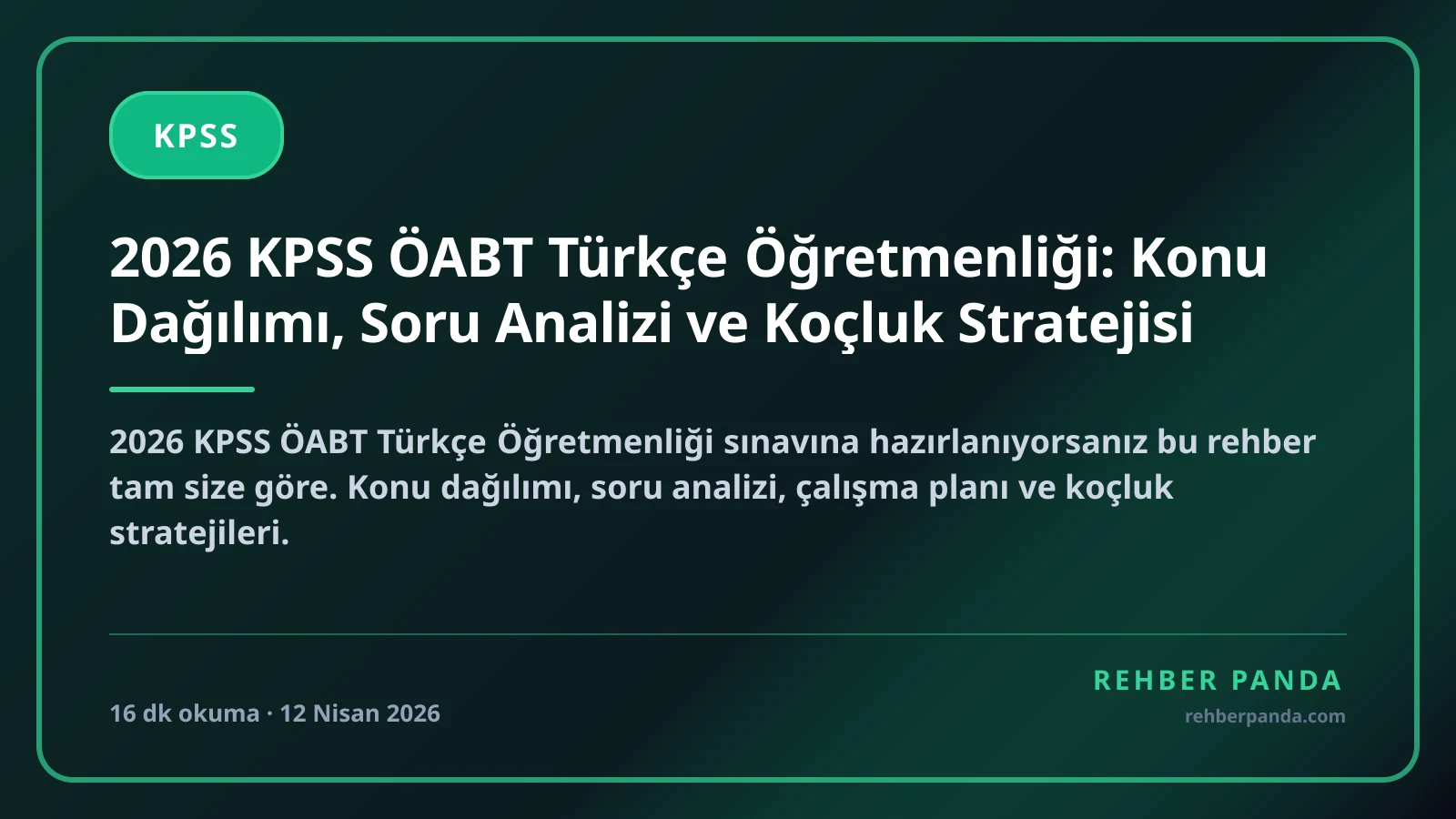 2026 KPSS ÖABT Türkçe Öğretmenliği: Konu Dağılımı, Soru Analizi ve Koçluk Stratejisi