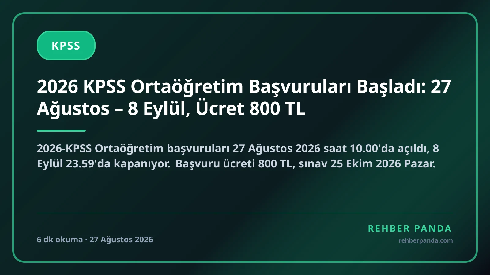 2026 KPSS Ortaöğretim Başvuruları Başladı: 27 Ağustos – 8 Eylül, Ücret 800 TL