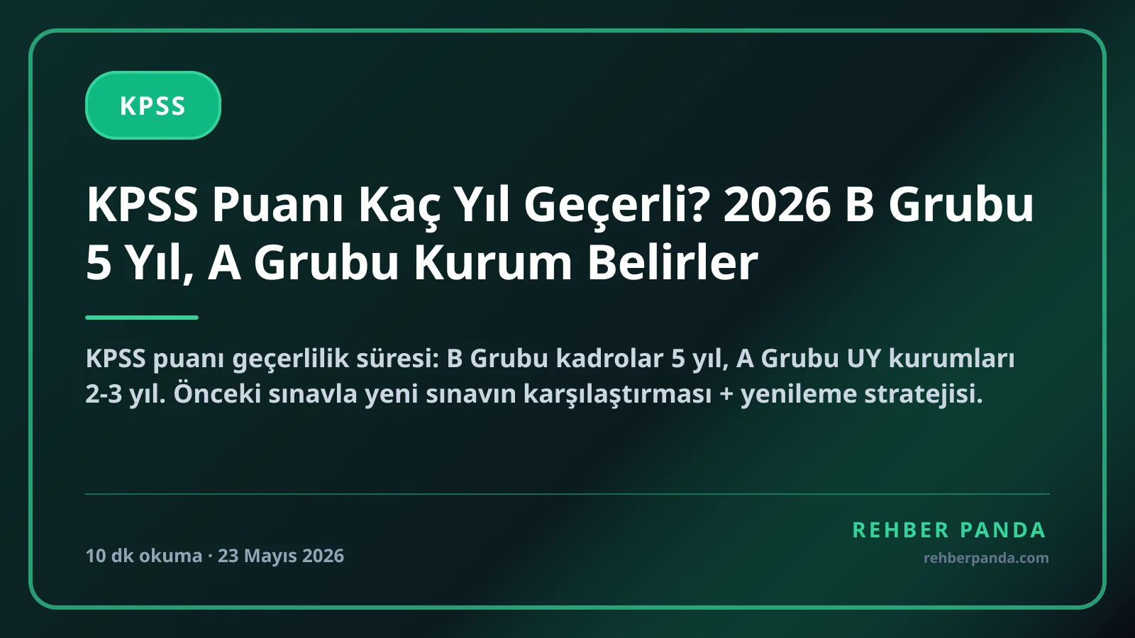 KPSS Puanı Kaç Yıl Geçerli? 2026 B Grubu 5 Yıl, A Grubu Kurum Belirler