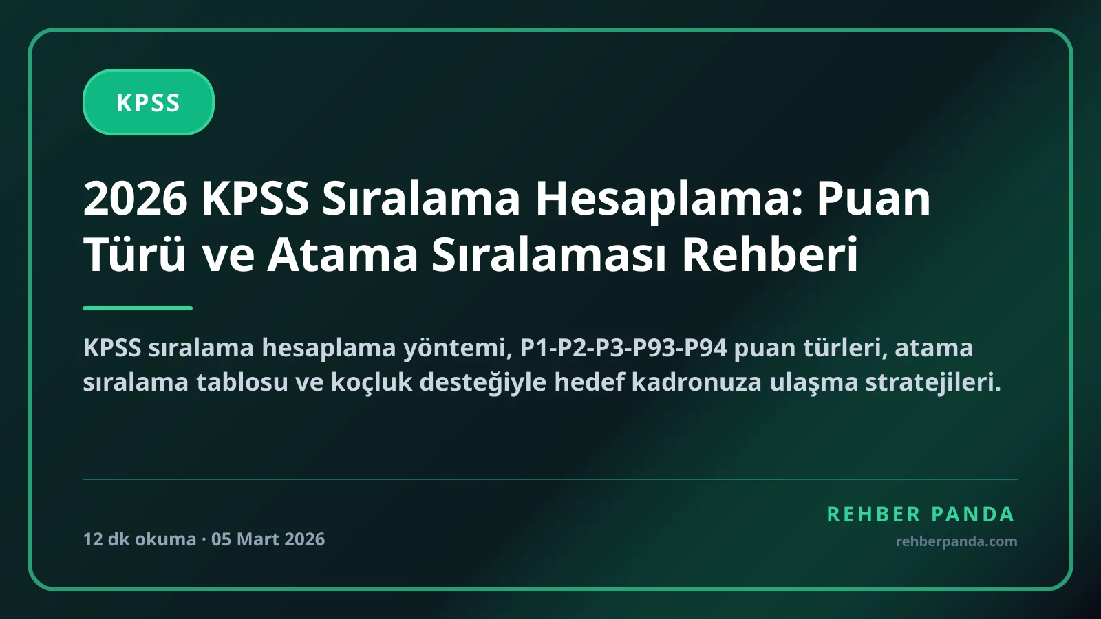 2026 KPSS Sıralama Hesaplama: Puan Türü ve Atama Sıralaması Rehberi