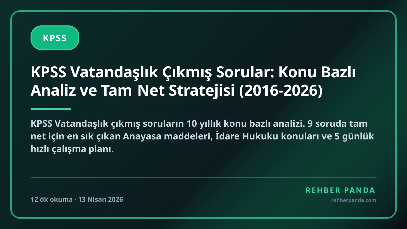 KPSS Vatandaşlık Çıkmış Sorular: Konu Bazlı Analiz ve Tam Net Stratejisi (2016-2026)