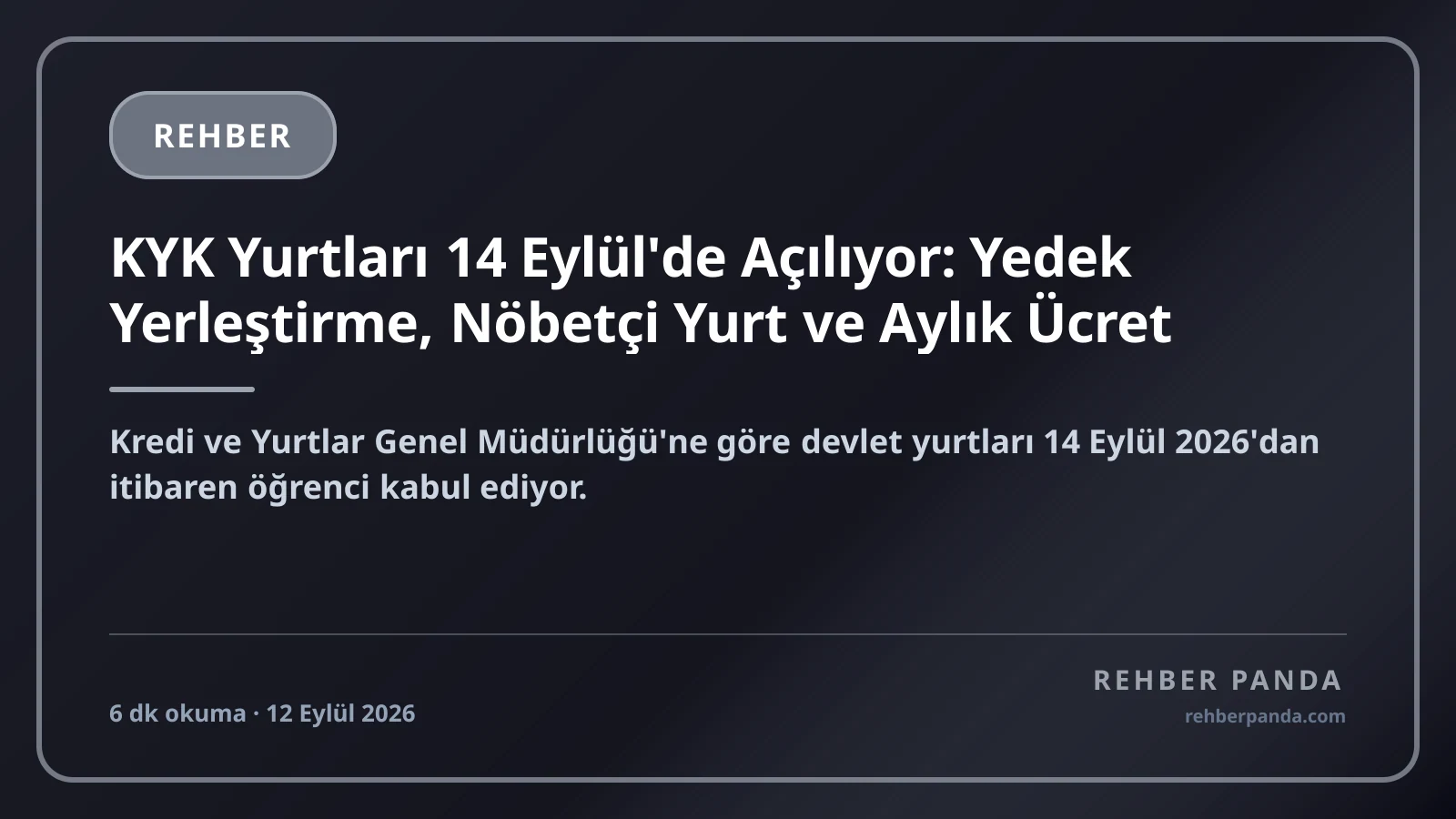 KYK Yurtları 14 Eylül'de Açılıyor: Yedek Yerleştirme, Nöbetçi Yurt ve Aylık Ücret