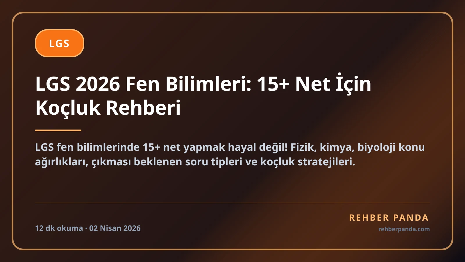 LGS 2026 Fen Bilimleri: 15+ Net İçin Koçluk Rehberi
