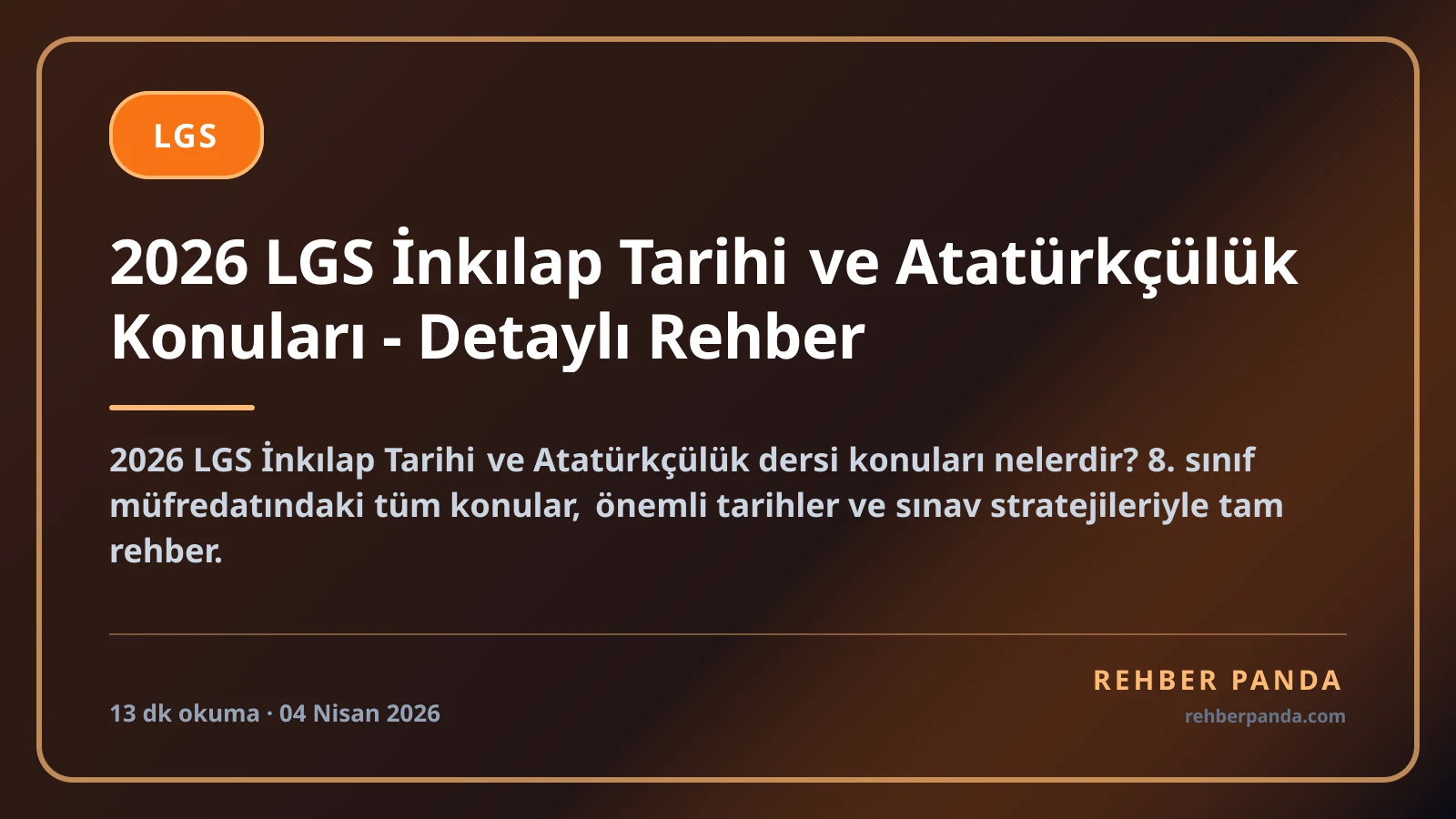 2026 LGS İnkılap Tarihi ve Atatürkçülük Konuları - Detaylı Rehber