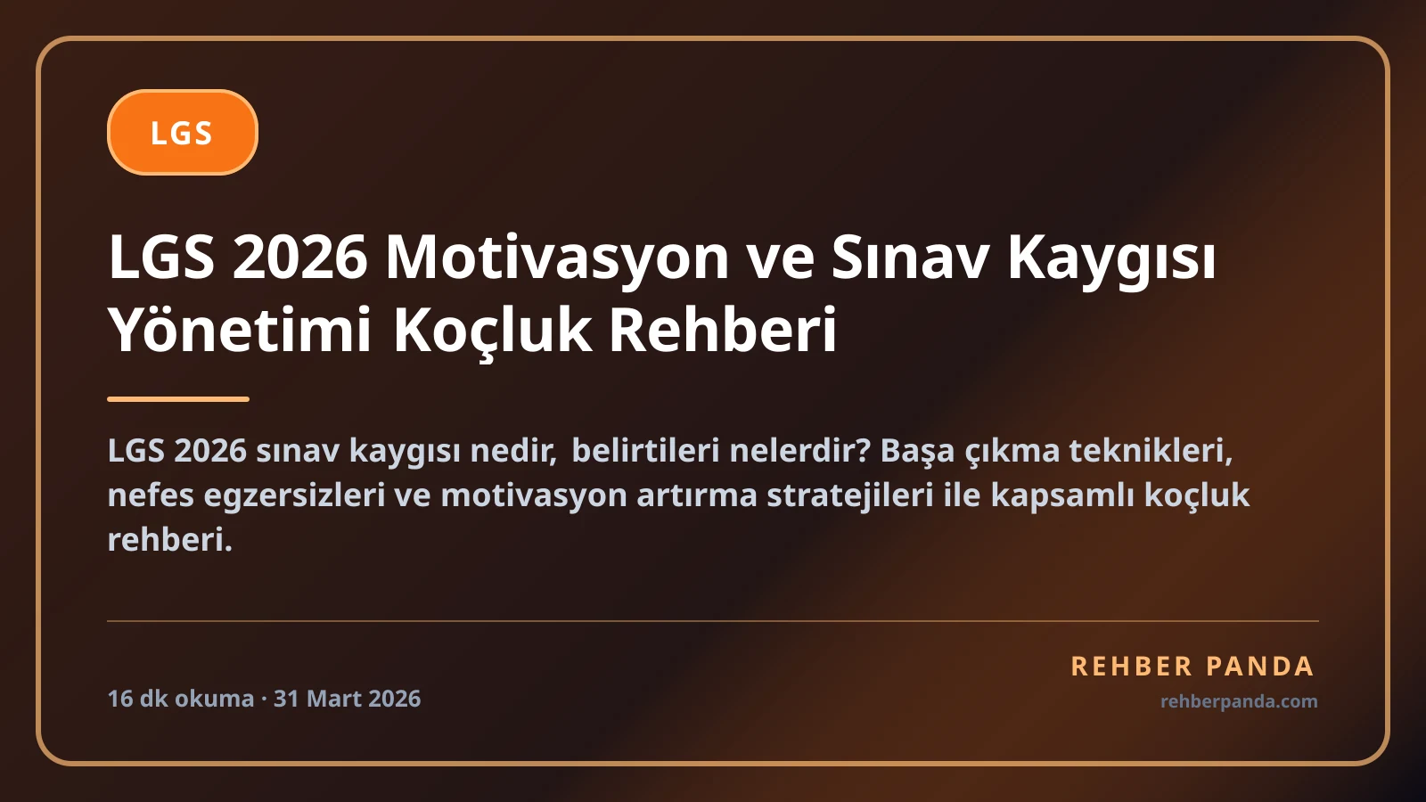 LGS 2026 Motivasyon ve Sınav Kaygısı Yönetimi Koçluk Rehberi