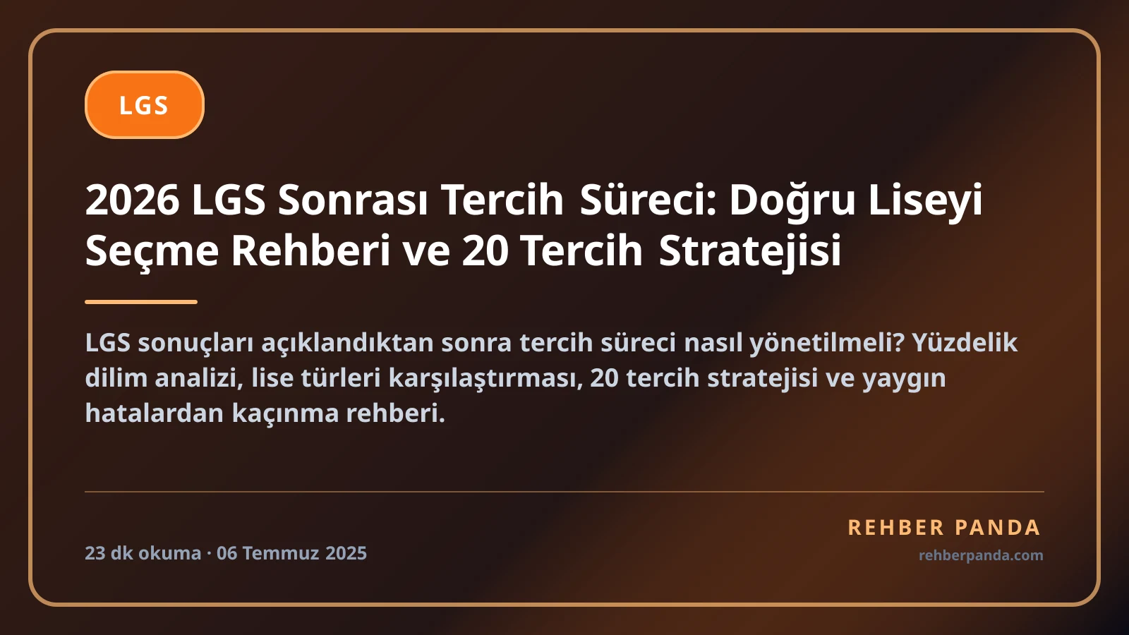 2026 LGS Sonrası Tercih Süreci: Doğru Liseyi Seçme Rehberi ve 20 Tercih Stratejisi