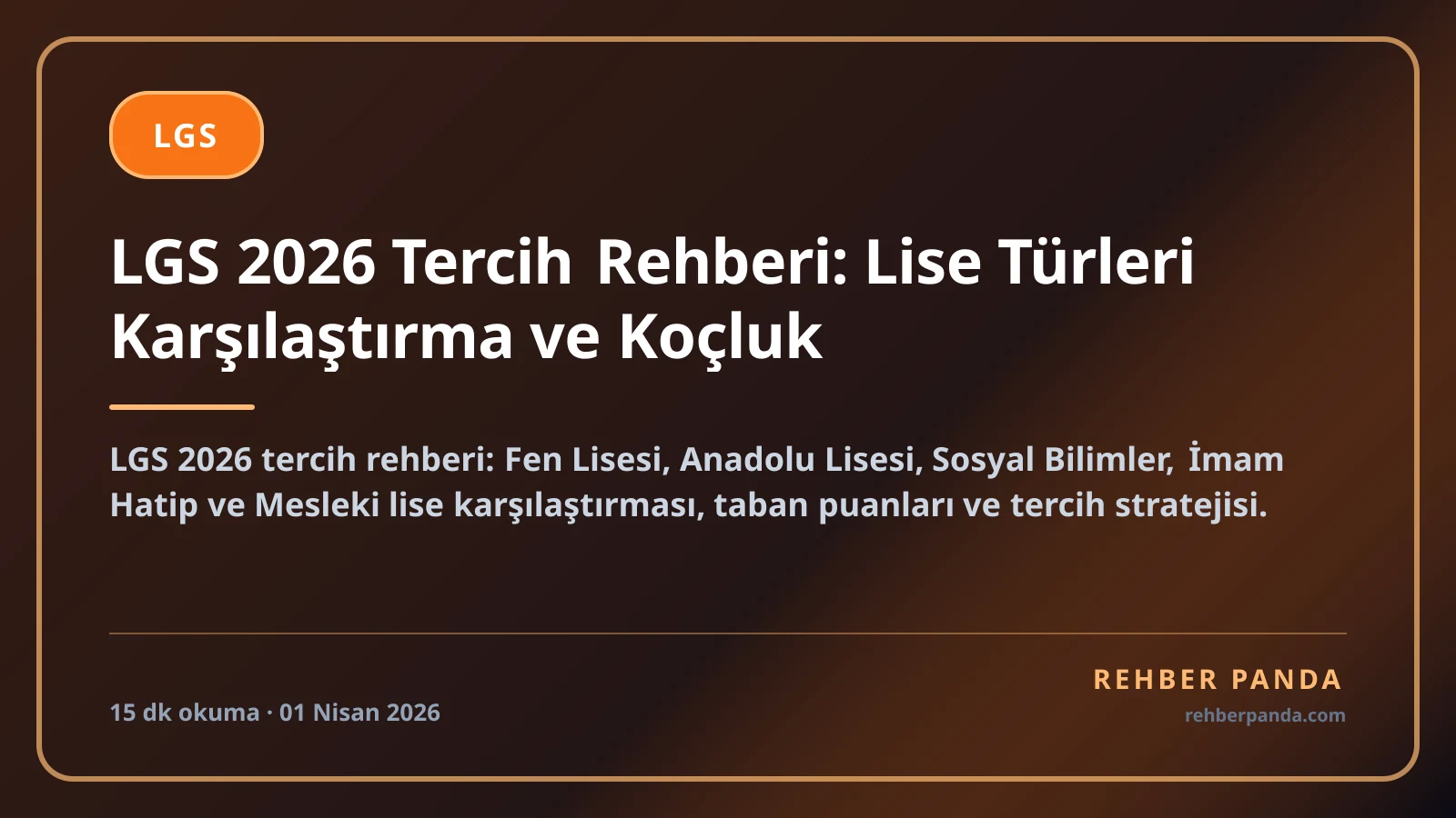 LGS 2026 Tercih Rehberi: Lise Türleri Karşılaştırma ve Koçluk