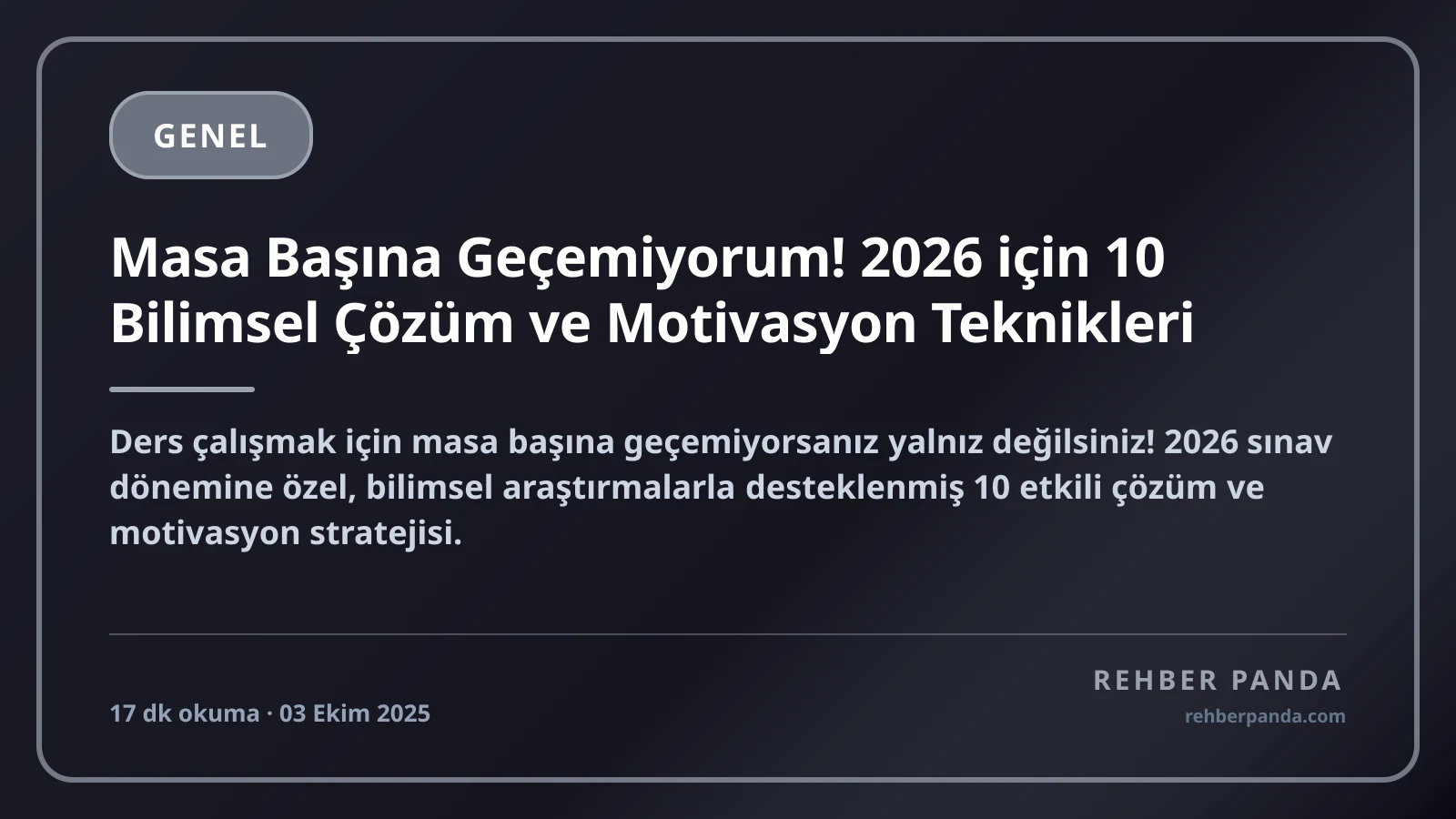 Masa Başına Geçemiyorum! 2026 için 10 Bilimsel Çözüm ve Motivasyon Teknikleri