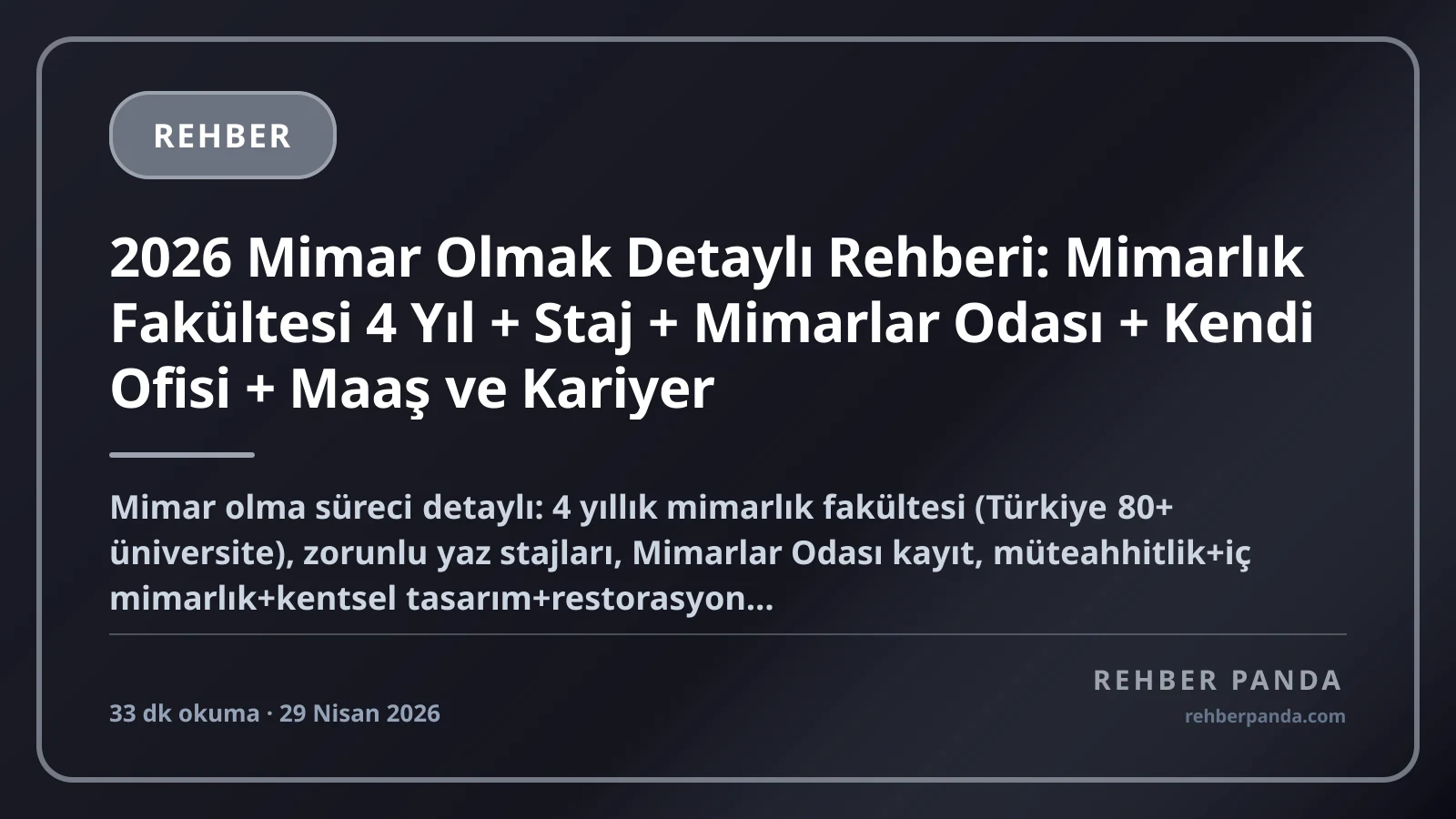 2026 Mimar Olmak Detaylı Rehberi: Mimarlık Fakültesi 4 Yıl + Staj + Mimarlar Odası + Kendi Ofisi + Maaş ve Kariyer