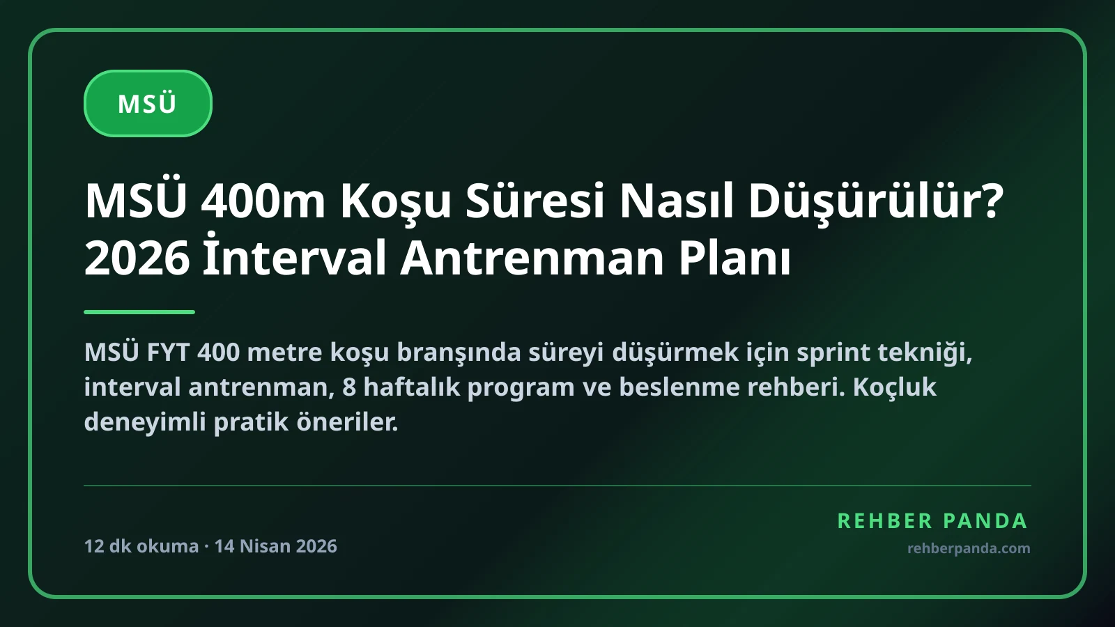 MSÜ 400m Koşu Süresi Nasıl Düşürülür? 2026 İnterval Antrenman Planı