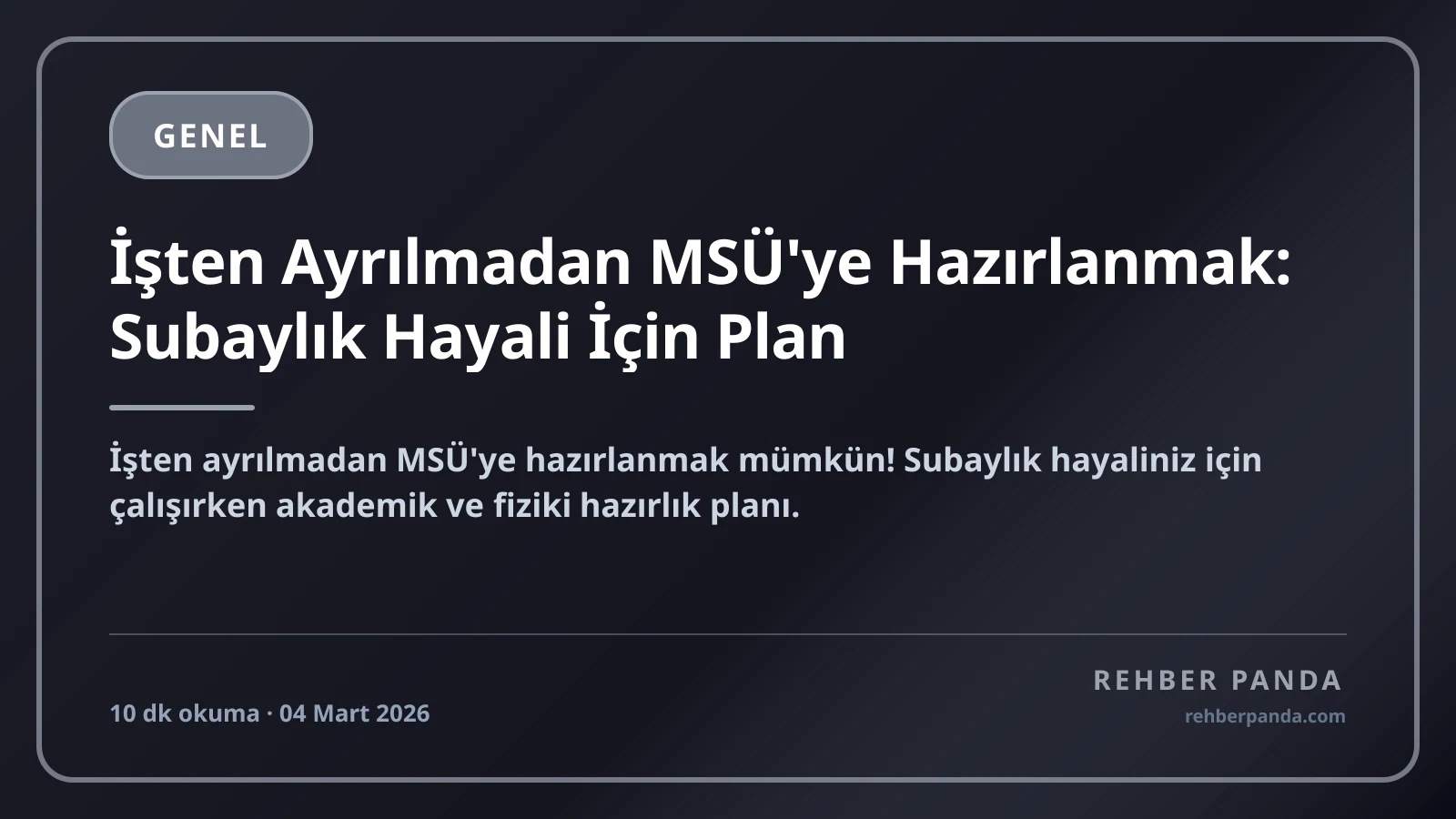 İşten Ayrılmadan MSÜ'ye Hazırlanmak: Subaylık Hayali İçin Plan