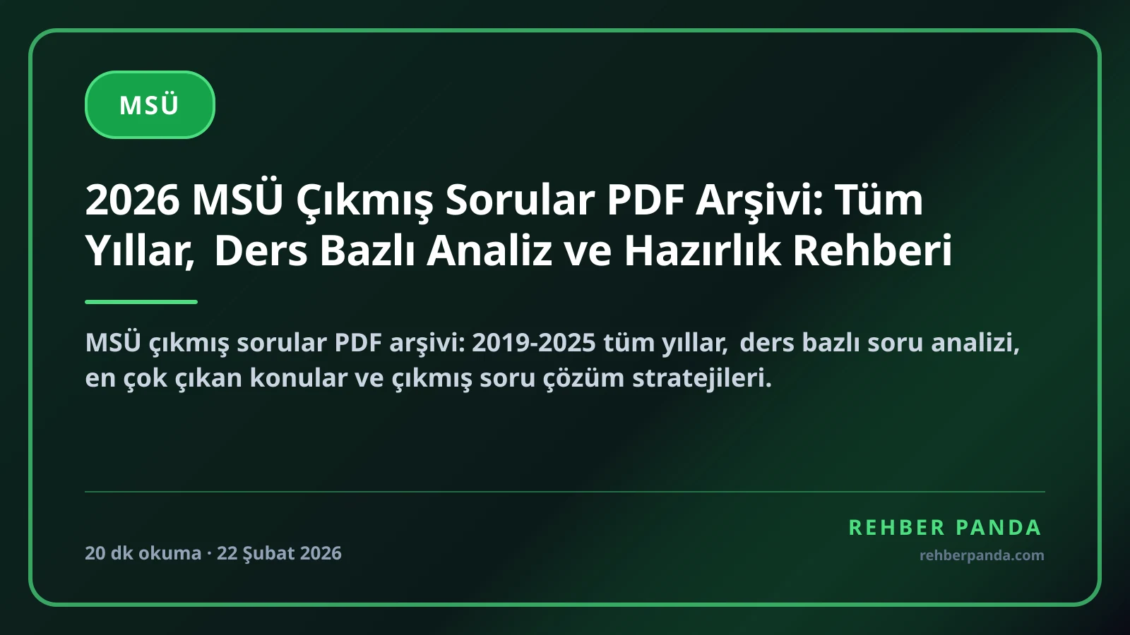 2026 MSÜ Çıkmış Sorular PDF Arşivi: Tüm Yıllar, Ders Bazlı Analiz ve Hazırlık Rehberi