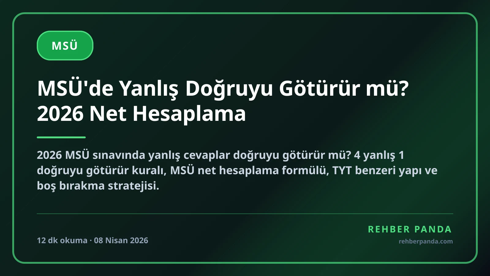 MSÜ'de Yanlış Doğruyu Götürür mü? 2026 Net Hesaplama