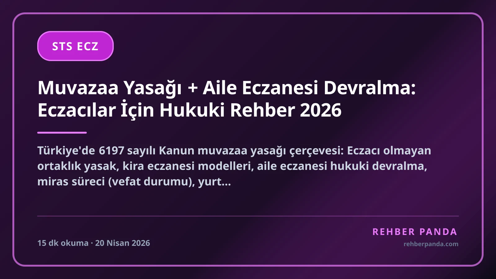 Muvazaa Yasağı + Aile Eczanesi Devralma: Eczacılar İçin Hukuki Rehber 2026