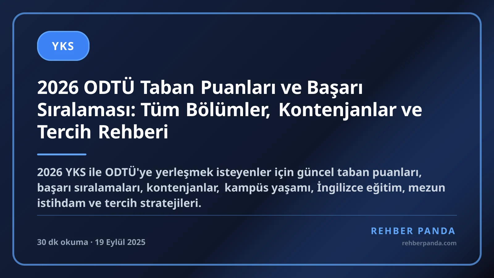 2026 ODTÜ Taban Puanları ve Başarı Sıralaması: Tüm Bölümler, Kontenjanlar ve Tercih Rehberi
