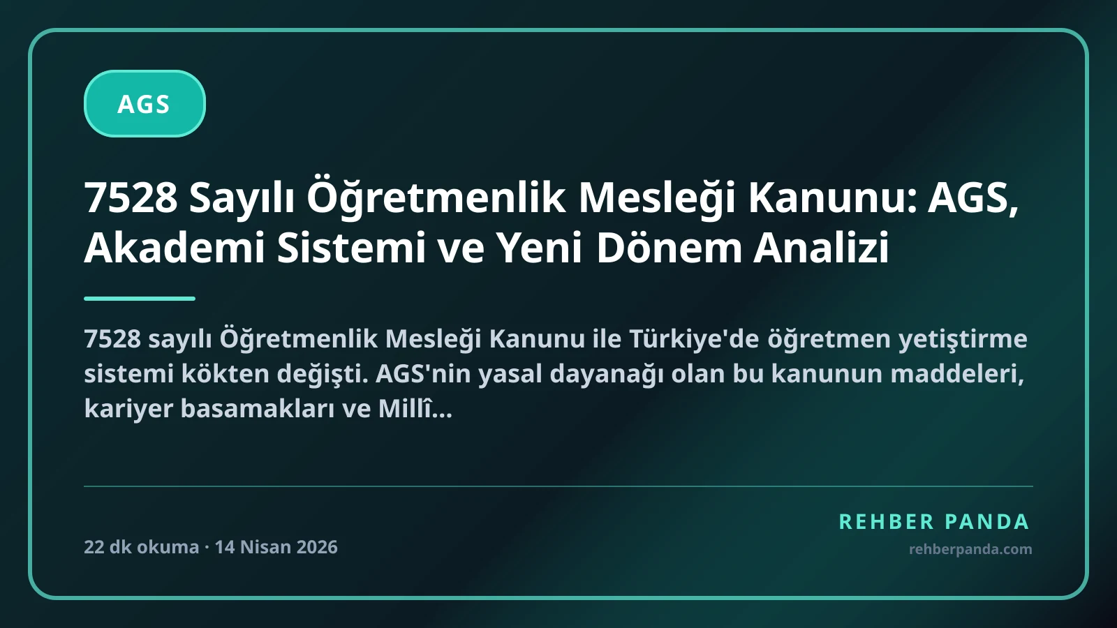 7528 Sayılı Öğretmenlik Mesleği Kanunu: AGS, Akademi Sistemi ve Yeni Dönem Analizi