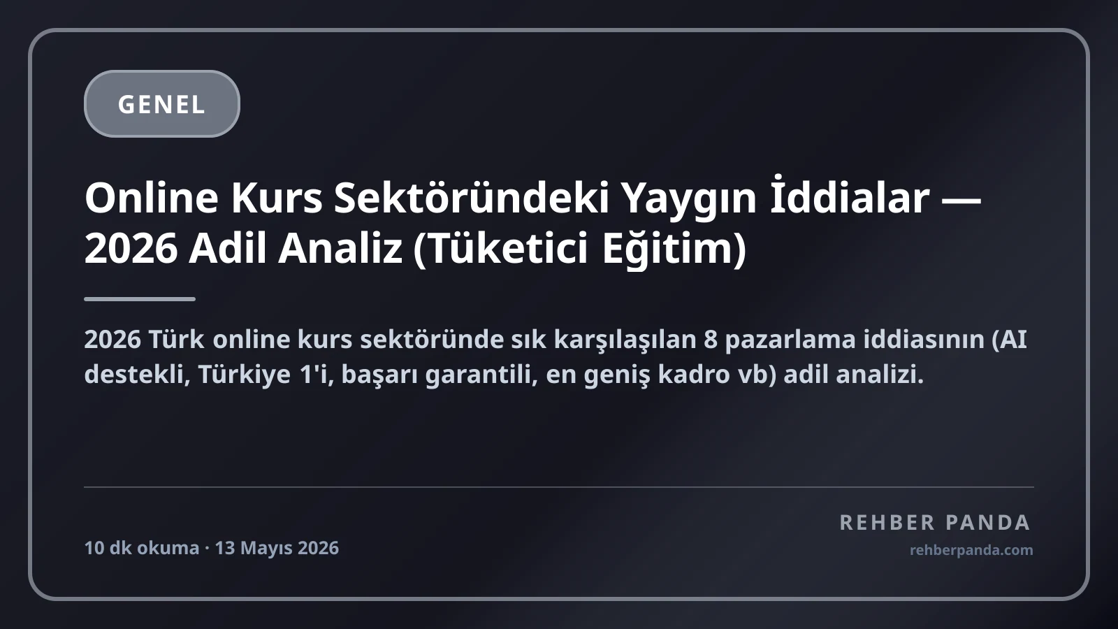 Online Kurs Sektöründeki Yaygın İddialar — 2026 Adil Analiz (Tüketici Eğitim)