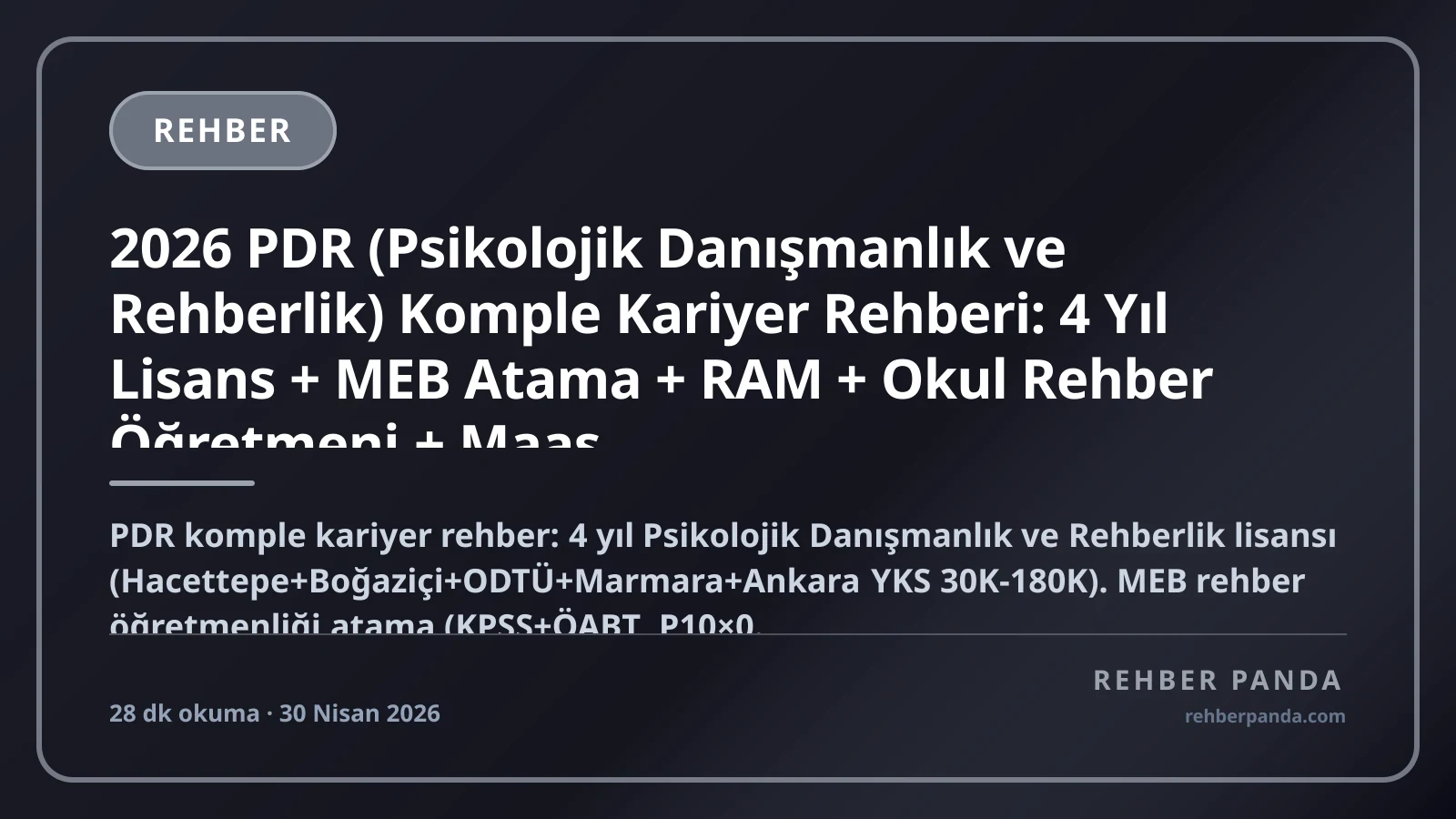 2026 PDR (Psikolojik Danışmanlık ve Rehberlik) Komple Kariyer Rehberi: 4 Yıl Lisans + MEB Atama + RAM + Okul Rehber Öğretmeni + Maaş