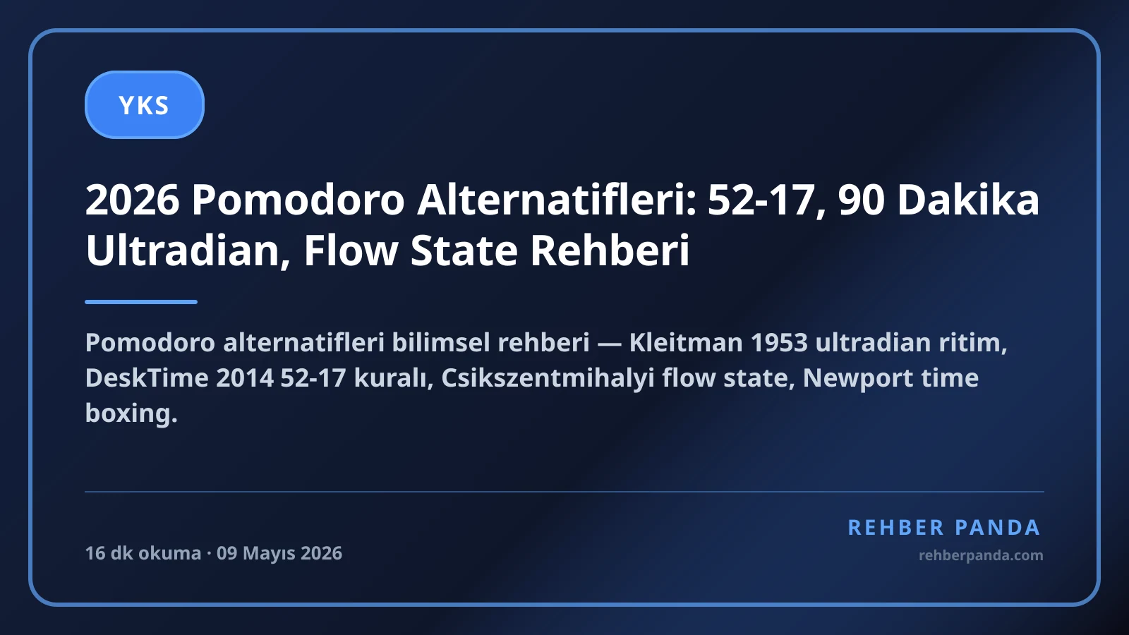 2026 Pomodoro Alternatifleri: 52-17, 90 Dakika Ultradian, Flow State Rehberi