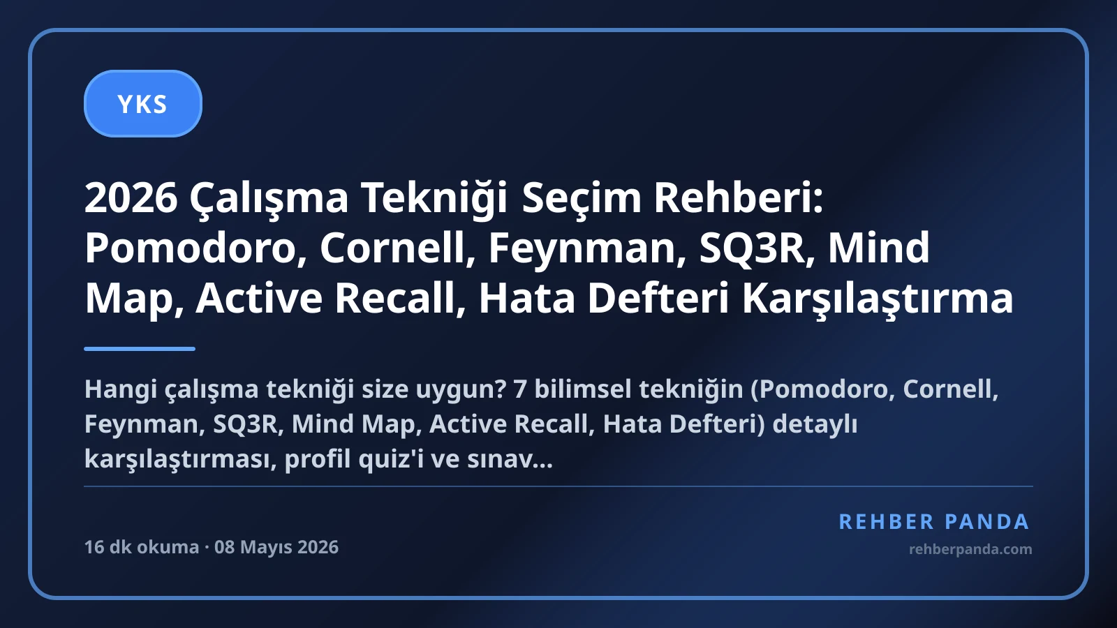 2026 Çalışma Tekniği Seçim Rehberi: Pomodoro, Cornell, Feynman, SQ3R, Mind Map, Active Recall, Hata Defteri Karşılaştırma