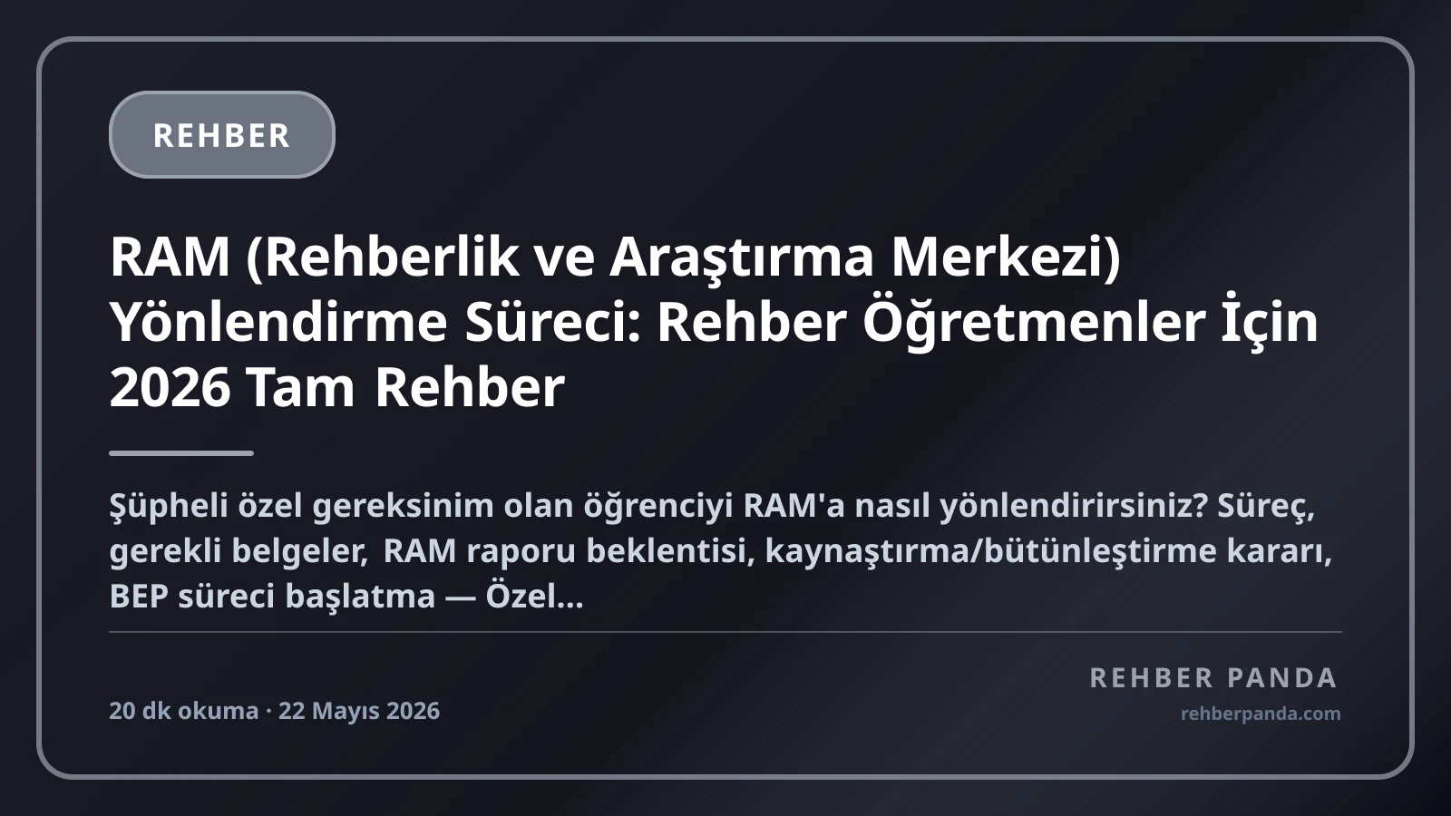 RAM (Rehberlik ve Araştırma Merkezi) Yönlendirme Süreci: Rehber Öğretmenler İçin 2026 Tam Rehber