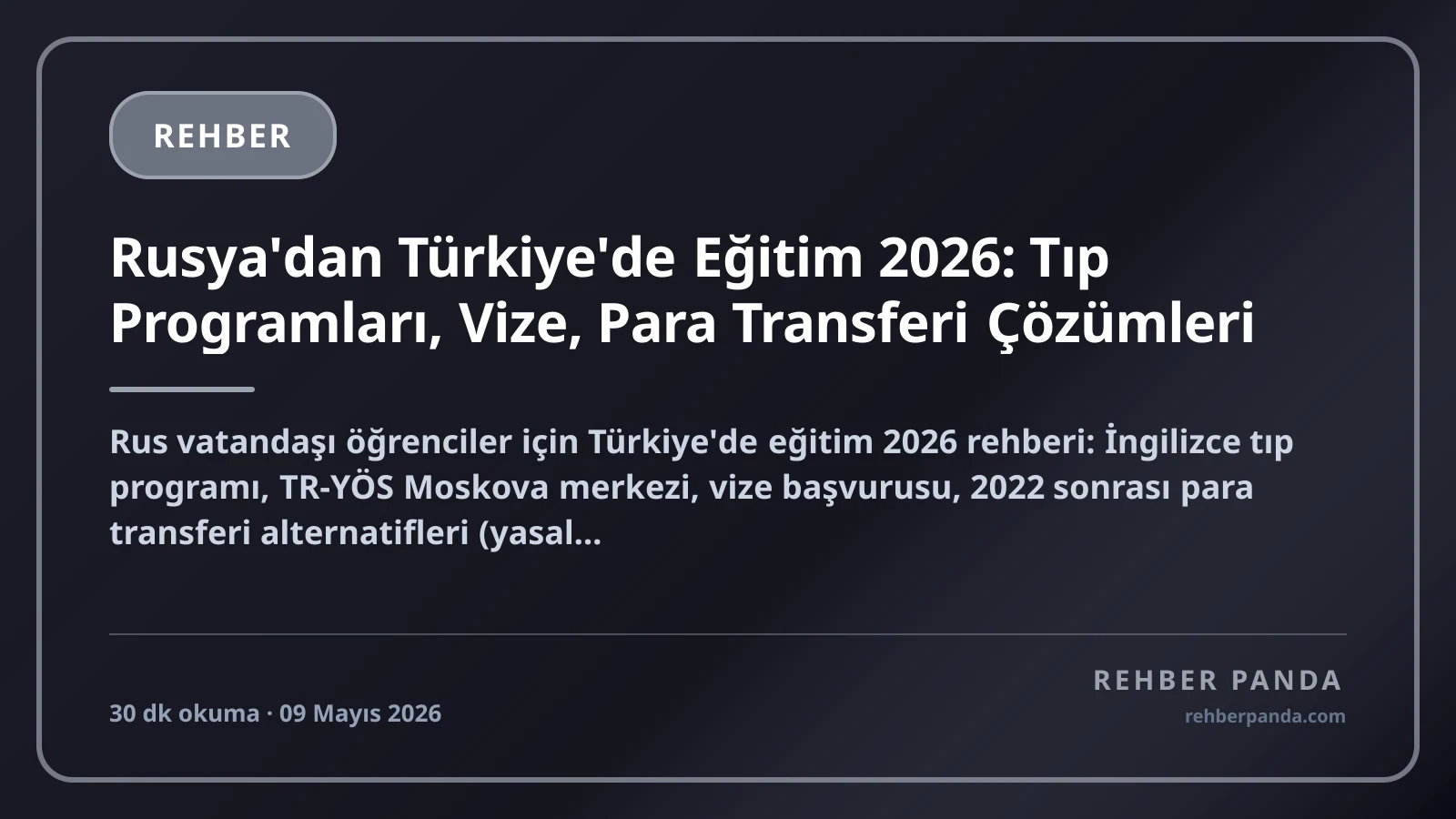 Rusya'dan Türkiye'de Eğitim 2026: Tıp Programları, Vize, Para Transferi Çözümleri