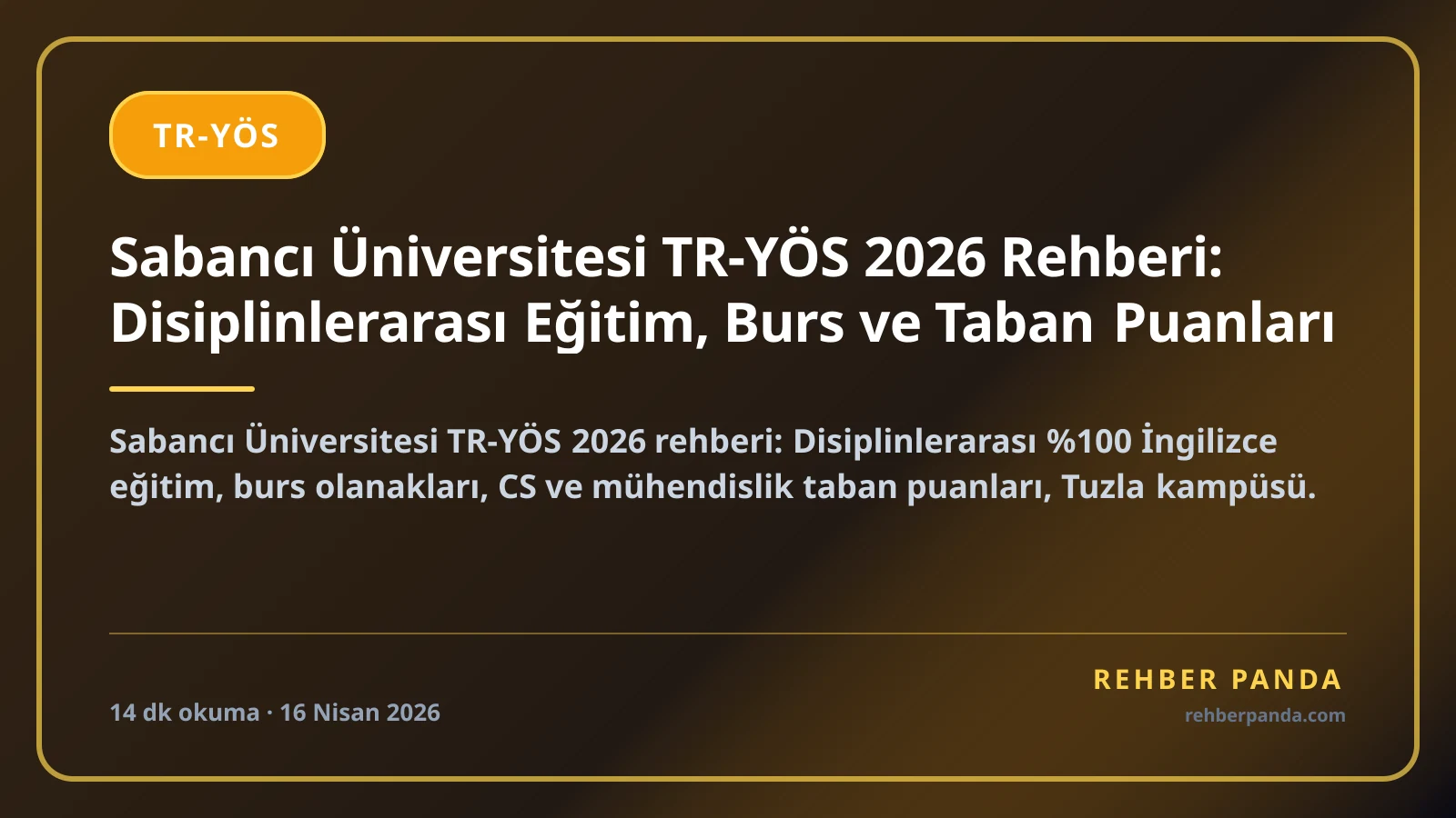 Sabancı Üniversitesi TR-YÖS 2026 Rehberi: Disiplinlerarası Eğitim, Burs ve Taban Puanları