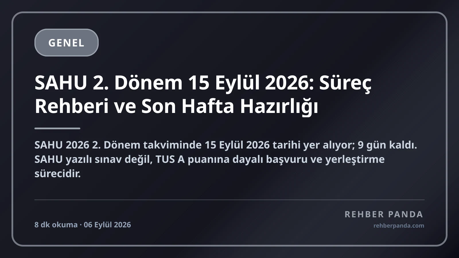 SAHU 2. Dönem 15 Eylül 2026: Süreç Rehberi ve Son Hafta Hazırlığı