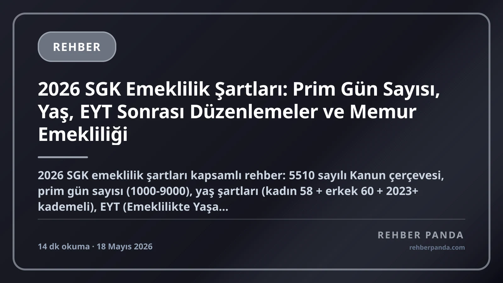 2026 SGK Emeklilik Şartları: Prim Gün Sayısı, Yaş, EYT Sonrası Düzenlemeler ve Memur Emekliliği