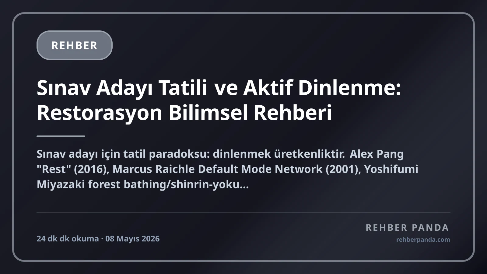 Sınav Adayı Tatili ve Aktif Dinlenme: Restorasyon Bilimsel Rehberi