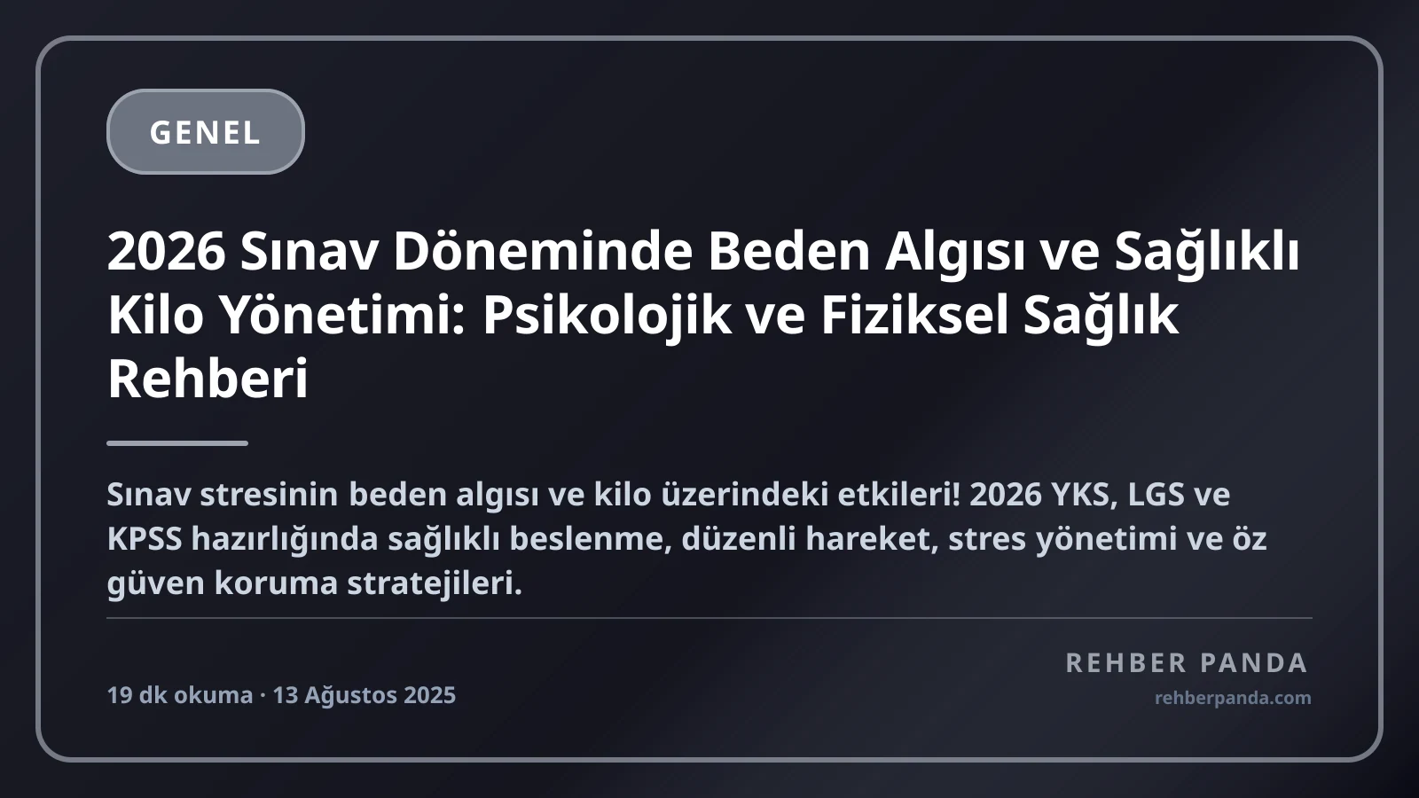 2026 Sınav Döneminde Beden Algısı ve Sağlıklı Kilo Yönetimi: Psikolojik ve Fiziksel Sağlık Rehberi