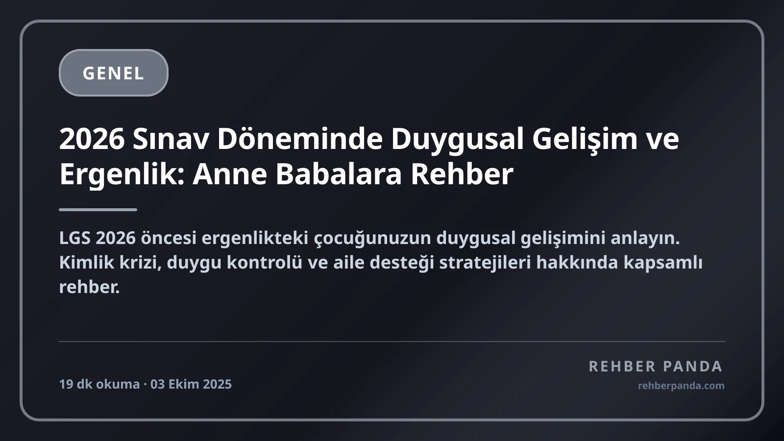 2026 Sınav Döneminde Duygusal Gelişim ve Ergenlik: Anne Babalara Rehber