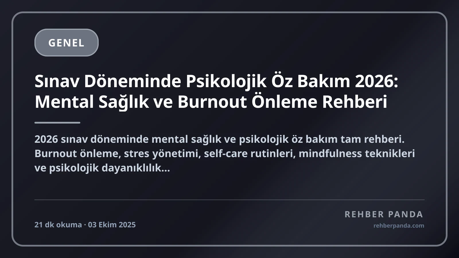 Sınav Döneminde Psikolojik Öz Bakım 2026: Mental Sağlık ve Burnout Önleme Rehberi