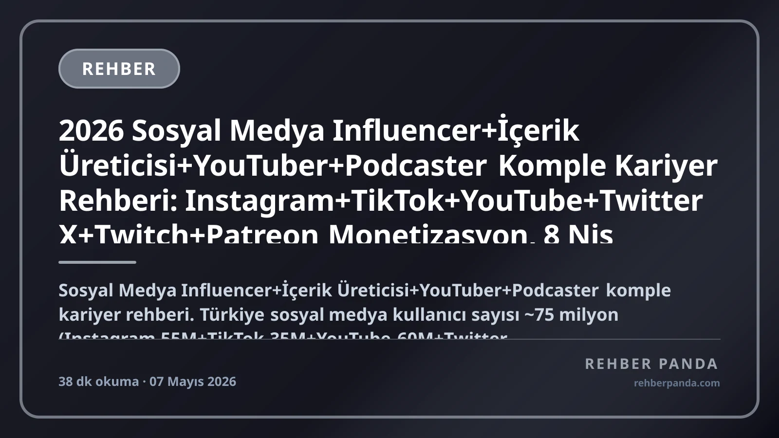 2026 Sosyal Medya Influencer+İçerik Üreticisi+YouTuber+Podcaster Komple Kariyer Rehberi: Instagram+TikTok+YouTube+Twitter X+Twitch+Patreon Monetizasyon, 8 Niş Kategorisi (Eğitim+Yemek+Yaşam Stili+Gaming+Teknoloji+Spor+Politik+Çocuk), Marka İşbirliği+Sponsorluk, Top Türk Influencer Maaş Bandı (Mid-Tier 100K → Top 1% 1-15M+ TL/ay)