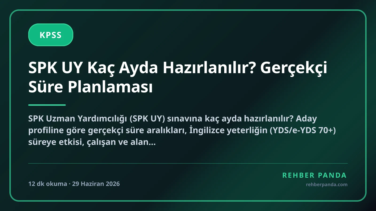 SPK UY Kaç Ayda Hazırlanılır? Gerçekçi Süre Planlaması
